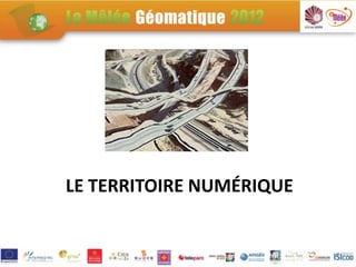 LE TERRITOIRE NUMÉRIQUE
 