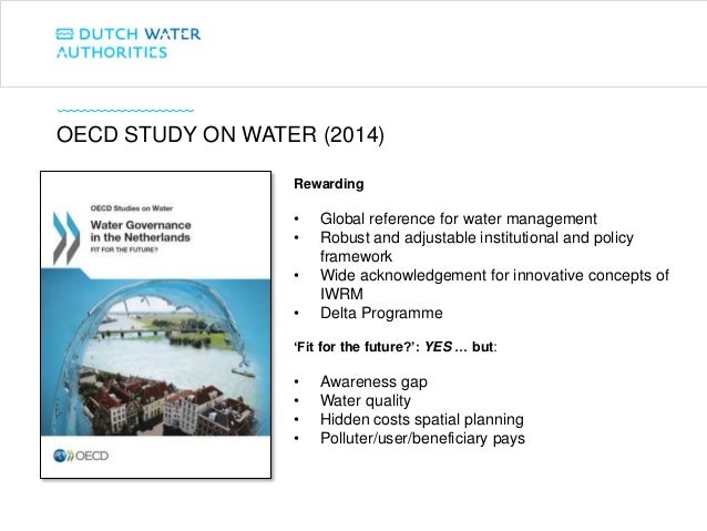 OECD STUDY ON WATER (2014)
Rewarding
• Global reference for water management
• Robust and adjustable institutional and pol...