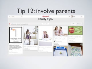 Tip 12: involve parents

 