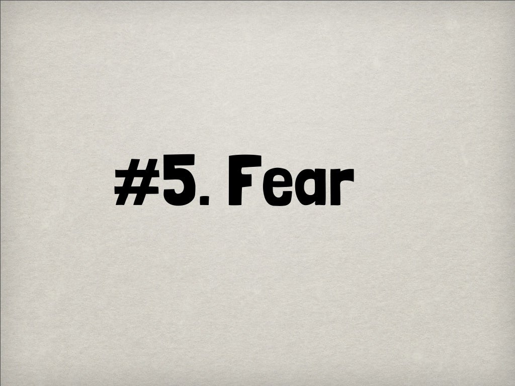 #5. Fear