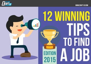 12 winning
tips
to find
a job2015
edition
 