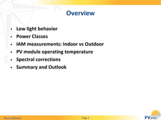 Page 2Page 2
Overview
• Low light behavior
• Power Classes
• IAM measurements: Indoor vs Outdoor
• PV module operating tem...