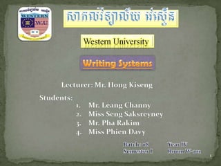 Lecturer: Mr. Hong Kiseng
Students:
1
1. Mr. Leang Channy
2. Miss Seng Saksreyney
3. Mr. Pha Rakim
4. Miss Phien Davy
 