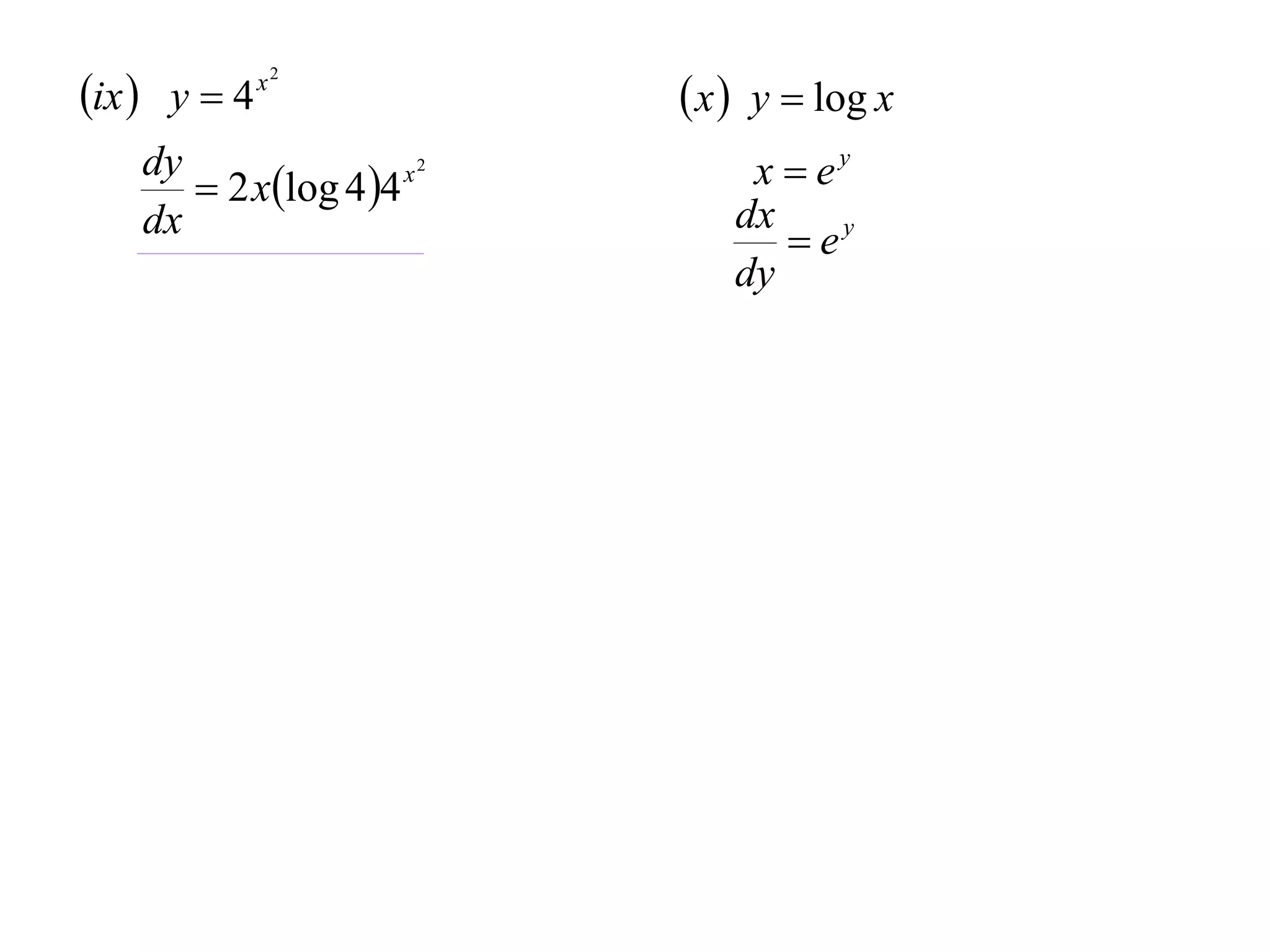 ix  y  4

x2

dy
x2
 2 xlog 4 4
dx

 x  y  log x
x  ey
dx
 ey
dy

 
