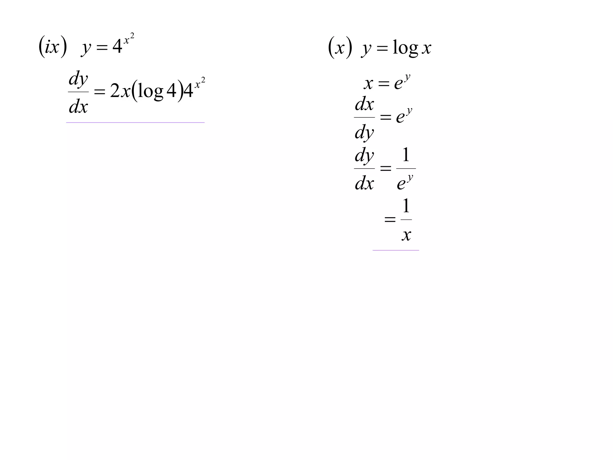 ix  y  4

x2

dy
x2
 2 xlog 4 4
dx

 x  y  log x
x  ey
dx
 ey
dy
dy 1
 y
dx e
1

x

 