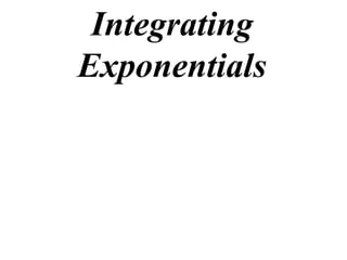 Integrating
Exponentials

 