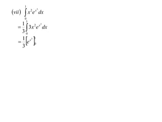 vii 

1

x e

2 x3

0
1

dx

1
2 x3
  3 x e dx
30
1 x3 1
 e 0
3

 

 