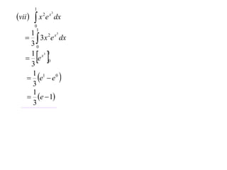 vii 

1

x e

2 x3

0
1

dx

1
2 x3
  3 x e dx
30
1 x3 1
 e 0
3
1 1 0
 e  e 
3
1
 e  1
3

 

 