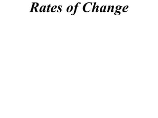 Rates of Change
 