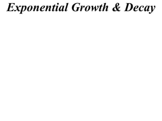 Exponential Growth & Decay
 