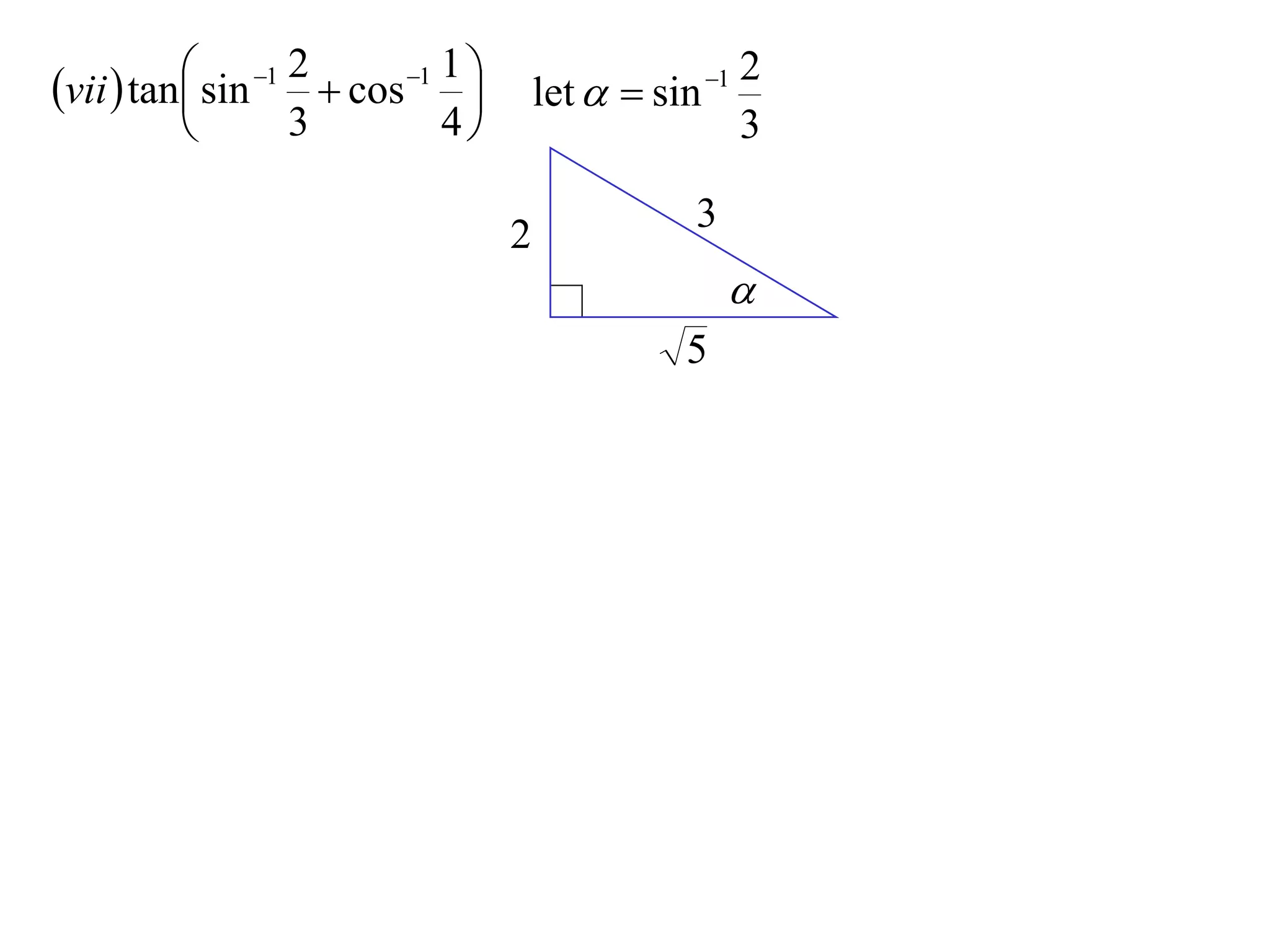  sin 1 2  cos 1 1 
vii  tan                                              2
                                       let   sin 1
                  3          4                         3

                                                   3
                                    2
                                                       
                                                  5
 