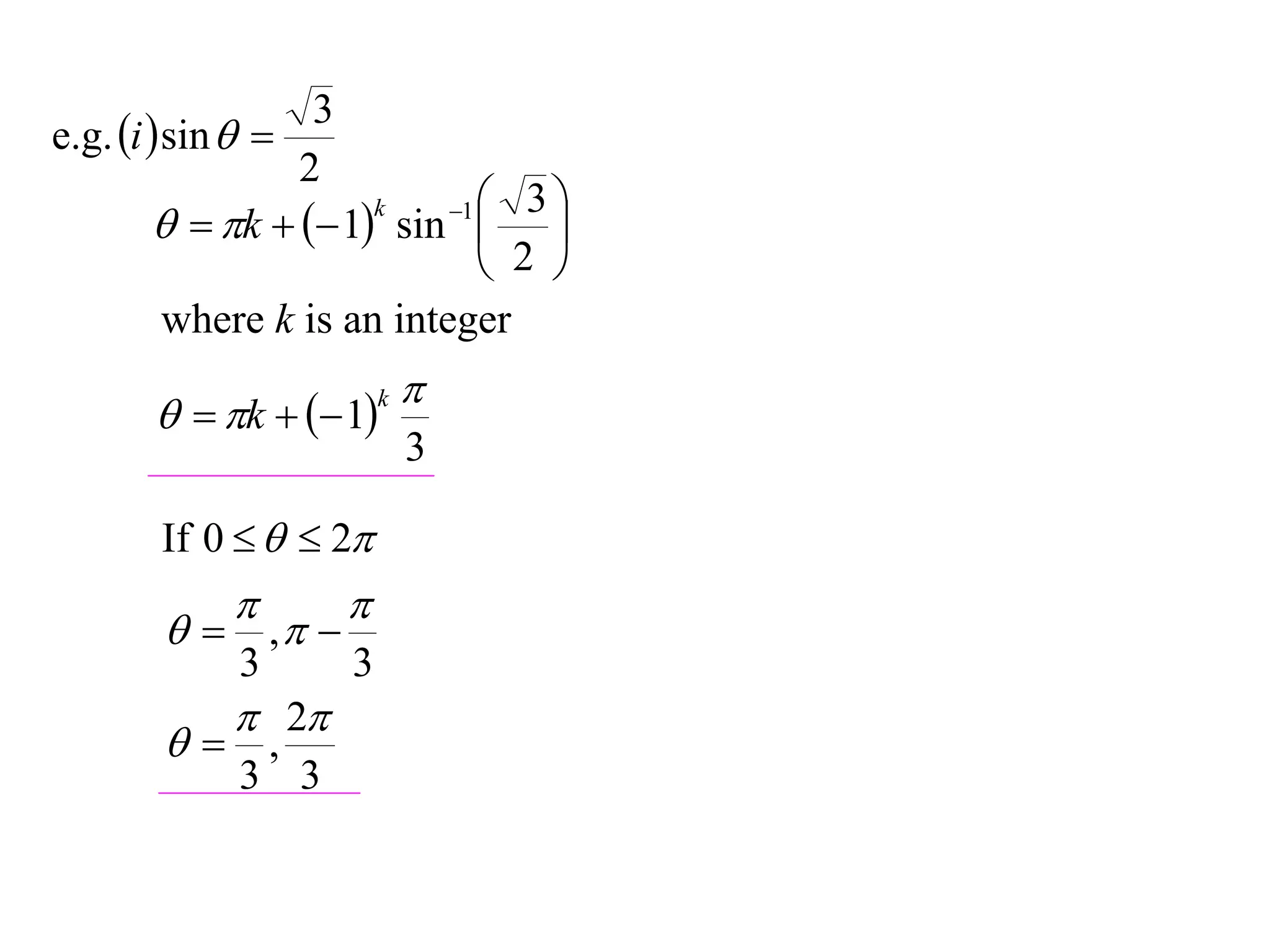 3
e.g. i  sin  
                2
                         1  3 
         k   1 sin  
                     k

                             2 
       where k is an integer
                            
         k   1   k

                            3

        If 0    2
                   
          , 
              3     3
              2
         ,
              3 3
 