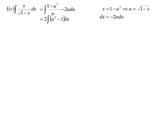 x          1 u2
iv         dx            2udu    x  1 u2  u  1 x
         1 x           u
                  2  u 2  1du     dx  2udu
 