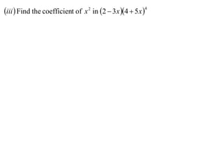 iii  Find the coefficient of x 2 in 2  3x 4  5 x 4
 