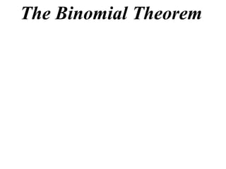 The Binomial Theorem
 