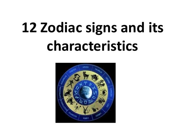 12 zodiac signs and its characteristics 12 zodiac signs and its characteristics