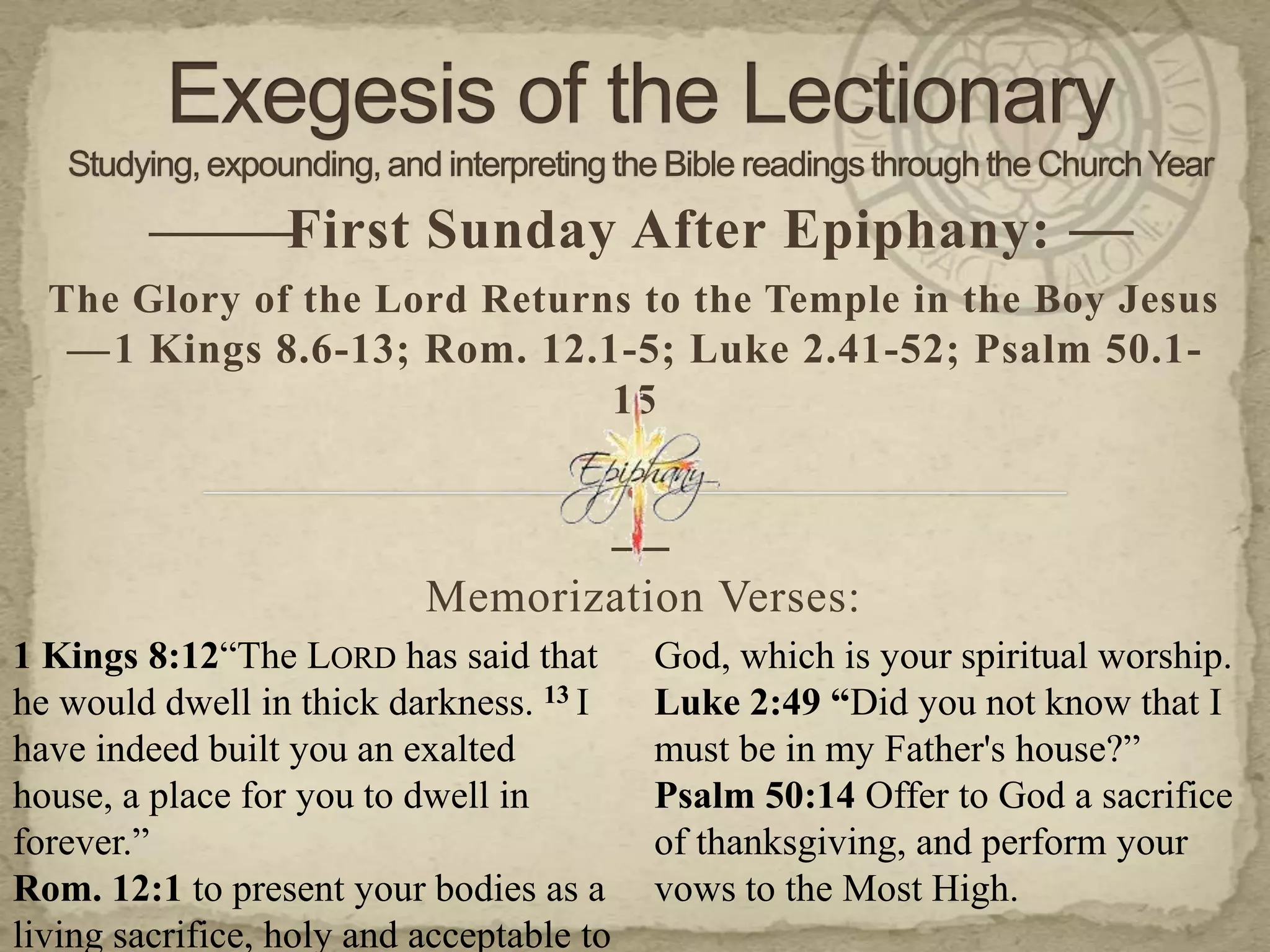 13-01-11-exegesis-epiphany-1-1-kings-8-6-13-rom-12-1-5-luke-2-41