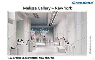 Melissa Gallery – New York




                                         © Todos os direitos reservados
102 Greene St, Manhattan, New York/ US                                    40
 