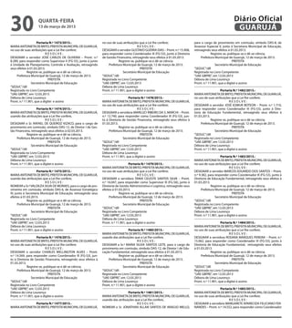 30                  quarta-feira
                    13 de março de 2013
                                                                                                                                                                 Diário Oficial
                                                                                                                                                                  GUARUJÁ
                    Portaria N.º 1473/2013.-                      no uso de suas atribuições que a Lei lhe confere;                  para o cargo de provimento em comissão, símbolo DAS-8, de
MARIA ANTONIETA DE BRITO, PREFEITA MUNICIPAL DE GUARUJÁ,                                     RESOLVE:                                Assessor Especial II, junto à Secretaria Municipal de Educação,
no uso de suas atribuições que a Lei lhe confere;                 DESIGNAR o servidor GUSTAVO GUERRA DIAS – Pront. n.º 15.908,       retroagindo seus efeitos à 01.03.2013.
                           RESOLVE:                               para responder como Coordenador III (FG-S3), junto à Diretoria                  Registre-se, publique-se e dê-se ciência.
DESIGNAR o servidor JOSÉ CARLOS DE OLIVEIRA – Pront. n.º          de Gestão Financeira, retroagindo seus efeitos à 01.03.2013.            Prefeitura Municipal de Guarujá, 12 de março de 2013.
8.289, para responder como Supervisor II (FG-S5), junto à junto                Registre-se, publique-se e dê-se ciência.                                          PREFEITA
à Unidade de Planejamento, Controle e Avaliação, retroagindo          Prefeitura Municipal de Guarujá, 12 de março de 2013.                          Secretário Municipal de Educação
seus efeitos à 01.03.2013.                                                                     PREFEITA                              “SEDUC”/dll
             Registre-se, publique-se e dê-se ciência.                            Secretário Municipal de Educação                   Registrada no Livro Competente
     Prefeitura Municipal de Guarujá, 12 de março de 2013.        “SEDUC”/dll                                                        “UAE GBPRE”, em 12.03.2013
                             PREFEITA                             Registrada no Livro Competente                                     Débora de Lima Lourenço
                Secretário Municipal de Educação                  “UAE GBPRE”, em 12.03.2013                                         Pront. n.º 11.901, que a digitei e assino
“SEDUC”/dll                                                       Débora de Lima Lourenço
Registrada no Livro Competente                                    Pront. n.º 11.901, que a digitei e assino                                              Portaria N.º 1482/2013.-
“UAE GBPRE”, em 12.03.2013                                                                                                           MARIA ANTONIETA DE BRITO, PREFEITA MUNICIPAL DE GUARUJÁ,
Débora de Lima Lourenço                                                               Portaria N.º 1478/2013.-                       no uso de suas atribuições que a Lei lhe confere;
Pront. n.º 11.901, que a digitei e assino                         MARIA ANTONIETA DE BRITO, PREFEITA MUNICIPAL DE GUARUJÁ,                                      RESOLVE:
                                                                  no uso de suas atribuições que a Lei lhe confere;                  DESIGNAR o servidor JOSÉ EDMUR BOTEON – Pront. n.º 1.710,
                    Portaria N.º 1474/2013.-                                                 RESOLVE:                                para responder como Coordenador III (FG-S3), junto à Dire-
MARIA ANTONIETA DE BRITO, PREFEITA MUNICIPAL DE GUARUJÁ,          DESIGNAR a servidora MARILUCI RIBEIRO DA S. MARCHI – Pront.        toria de Educação Fundamental, retroagindo seus efeitos à
usando das atribuições que a Lei lhe confere,                     n.º 12.740, para responder como Coordenador III (FG-S3), jun-      01.03.2013.
                           RESOLVE:                               to à Diretoria de Gestão Financeira, retroagindo seus efeitos à                 Registre-se, publique-se e dê-se ciência.
DESIGNAR o Sr. RAFAEL DE QUEIROZ VIZACO, para o cargo de          01.03.2013.                                                             Prefeitura Municipal de Guarujá, 12 de março de 2013.
provimento em comissão, símbolo DAS-12, de Diretor I de Ges-                   Registre-se, publique-se e dê-se ciência.                                          PREFEITA
tão Financeira, retroagindo seus efeitos à 02.03.2013.                 Prefeitura Municipal de Guarujá, 12 de março de 2013.                         Secretário Municipal de Educação
             Registre-se, publique-se e dê-se ciência.                                         PREFEITA                              “SEDUC”/dll
     Prefeitura Municipal de Guarujá, 12 de março de 2013.                        Secretário Municipal de Educação                   Registrada no Livro Competente
                             PREFEITA                             “SEDUC”/dll                                                        “UAE GBPRE”, em 12.03.2013
                Secretário Municipal de Educação                  Registrada no Livro Competente                                     Débora de Lima Lourenço
“SEDUC”/dll                                                       “UAE GBPRE”, em 12.03.2013                                         Pront. n.º 11.901, que a digitei e assino
Registrada no Livro Competente                                    Débora de Lima Lourenço
“UAE GBPRE”, em 12.03.2013                                        Pront. n.º 11.901, que a digitei e assino                                              Portaria N.º 1483/2013.-
Débora de Lima Lourenço                                                                                                              MARIA ANTONIETA DE BRITO, PREFEITA MUNICIPAL DE GUARUJÁ,
Pront. n.º 11.901, que a digitei e assino                                             Portaria N.º 1479/2013.-                       no uso de suas atribuições que a Lei lhe confere;
                                                                  MARIA ANTONIETA DE BRITO, PREFEITA MUNICIPAL DE GUARUJÁ,                                      RESOLVE:
                     Portaria N.º 1475/2013.-                     no uso de suas atribuições que a Lei lhe confere;                  DESIGNAR o servidor MARCOS EDUARDO DOS SANTOS – Pront.
MARIA ANTONIETA DE BRITO, PREFEITA MUNICIPAL DE GUARUJÁ,                                     RESOLVE:                                n.º 9.382, para responder como Coordenador III (FG-S3), junto à
usando das atribuições que a Lei lhe confere,                     DESIGNAR a servidora TANIA CELESTE SANTOS SILVA – Pront.           Diretoria de Educação Fundamental, retroagindo seus efeitos à
                            RESOLVE:                              n.º 16.047, para responder como Supervisor III (FG-S6), junto à    01.03.2013.
NOMEAR a Sr.ª VALDILÉA SILVA DE MORAES, para o cargo de pro-      Diretoria de Gestão Administrativa e Logística, retroagindo seus                Registre-se, publique-se e dê-se ciência.
vimento em comissão, símbolo DAS-6, de Assessor Estratégico       efeitos à 01.03.2013.                                                   Prefeitura Municipal de Guarujá, 12 de março de 2013.
IV, junto à Secretaria Municipal de Educação, retroagindo seus                 Registre-se, publique-se e dê-se ciência.                                          PREFEITA
efeitos à 01.03.2013.                                                  Prefeitura Municipal de Guarujá, 12 de março de 2013.                         Secretário Municipal de Educação
             Registre-se, publique-se e dê-se ciência.                                         PREFEITA                              “SEDUC”/dll
      Prefeitura Municipal de Guarujá, 12 de março de 2013.                       Secretário Municipal de Educação                   Registrada no Livro Competente
                             PREFEITA                             “SEDUC”/dll                                                        “UAE GBPRE”, em 12.03.2013
                 Secretário Municipal de Educação                 Registrada no Livro Competente                                     Débora de Lima Lourenço
“SEDUC”/dll                                                       “UAE GBPRE”, em 12.03.2013                                         Pront. n.º 11.901, que a digitei e assino
Registrada no Livro Competente                                    Débora de Lima Lourenço
“UAE GBPRE”, em 12.03.2013                                        Pront. n.º 11.901, que a digitei e assino                                              Portaria N.º 1484/2013.-
Débora de Lima Lourenço                                                                                                              MARIA ANTONIETA DE BRITO, PREFEITA MUNICIPAL DE GUARUJÁ,
Pront. n.º 11.901, que a digitei e assino                                             Portaria N.º 1480/2013.-                       no uso de suas atribuições que a Lei lhe confere;
                                                                  MARIA ANTONIETA DE BRITO, PREFEITA MUNICIPAL DE GUARUJÁ,                                      RESOLVE:
                    Portaria N.º 1476/2013.-                      usando das atribuições que a Lei lhe confere,                      DESIGNAR a servidora ROSANA MARQUES PEREIRA – Pront. n.º
MARIA ANTONIETA DE BRITO, PREFEITA MUNICIPAL DE GUARUJÁ,                                     RESOLVE:                                15.062, para responder como Coordenador III (FG-S3), junto à
no uso de suas atribuições que a Lei lhe confere;                 DESIGNAR a Sr.ª MARIA SILVIA SANTOS LEITE, para o cargo de         Diretoria de Educação Fundamental, retroagindo seus efeitos
                           RESOLVE:                               provimento em comissão, símbolo DAS-12, de Diretor I de Edu-       à 01.03.2013.
DESIGNAR o servidor CHARLES WELLINGTON ALVES – Pront.             cação Fundamental, retroagindo seus efeitos à 01.03.2013.                       Registre-se, publique-se e dê-se ciência.
n.º 14.569, para responder como Coordenador III (FG-S3), jun-                  Registre-se, publique-se e dê-se ciência.                  Prefeitura Municipal de Guarujá, 12 de março de 2013.
to à Diretoria de Gestão Financeira, retroagindo seus efeitos à       Prefeitura Municipal de Guarujá, 12 de março de 2013.                                       PREFEITA
01.03.2013.                                                                                    PREFEITA                                              Secretário Municipal de Educação
             Registre-se, publique-se e dê-se ciência.                            Secretário Municipal de Educação                   “SEDUC”/dll
     Prefeitura Municipal de Guarujá, 12 de março de 2013.        “SEDUC”/dll                                                        Registrada no Livro Competente
                             PREFEITA                             Registrada no Livro Competente                                     “UAE GBPRE”, em 12.03.2013
                Secretário Municipal de Educação                  “UAE GBPRE”, em 12.03.2013                                         Débora de Lima Lourenço
“SEDUC”/dll                                                       Débora de Lima Lourenço                                            Pront. n.º 11.901, que a digitei e assino
Registrada no Livro Competente                                    Pront. n.º 11.901, que a digitei e assino
“UAE GBPRE”, em 12.03.2013                                                                                                                              Portaria N.º 1485/2013.-
Débora de Lima Lourenço                                                             Portaria N.º 1481/2013.-                         MARIA ANTONIETA DE BRITO, PREFEITA MUNICIPAL DE GUARUJÁ,
Pront. n.º 11.901, que a digitei e assino                         MARIA ANTONIETA DE BRITO, PREFEITA MUNICIPAL DE GUARUJÁ,           no uso de suas atribuições que a Lei lhe confere;
                                                                  usando das atribuições que a Lei lhe confere,                                               RESOLVE:
               Portaria N.º 1477/2013.-                                                   RESOLVE:                                   DESIGNAR a servidora MARGARETE APARECIDA FELICIANO FER-
MARIA ANTONIETA DE BRITO, PREFEITA MUNICIPAL DE GUARUJÁ,          NOMEAR o Sr. JONATHAN ALLAN SANTOS DE ARAÚJO MELLO,                NANDES – Pront. n.º 14.552, para responder como Coordenador
 