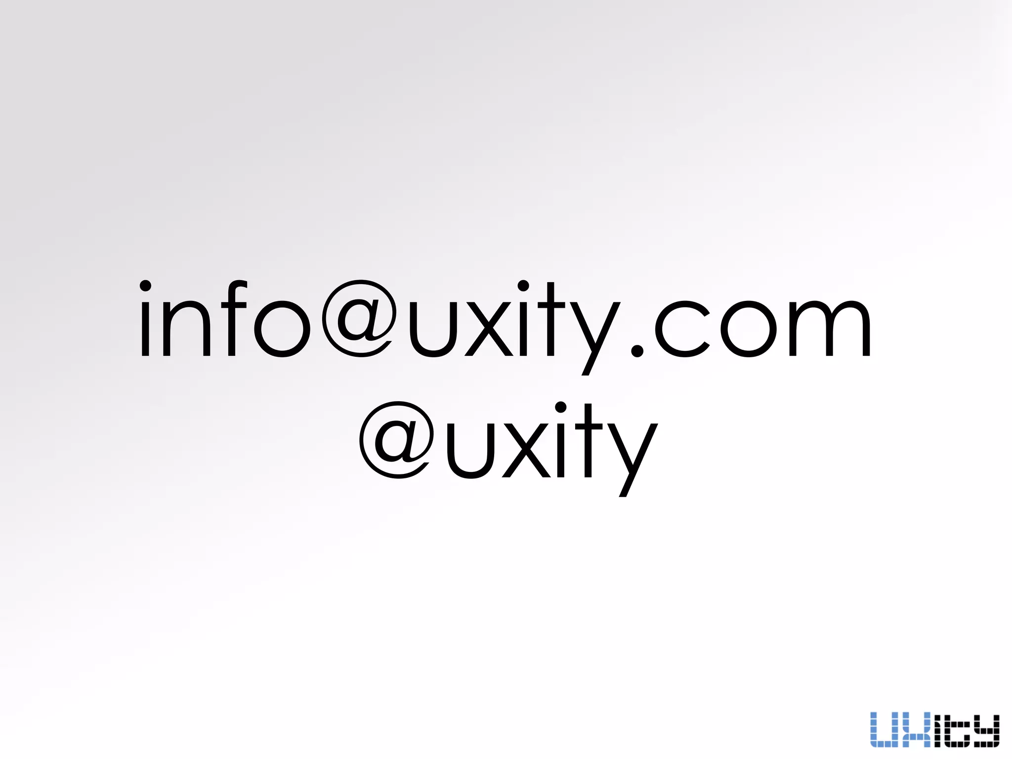 info@uxity.com
    @uxity
 