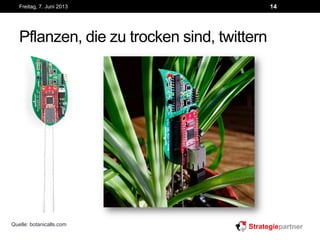 Pflanzen, die zu trocken sind, twittern
Freitag, 7. Juni 2013 14
Quelle: botanicalls.com
 