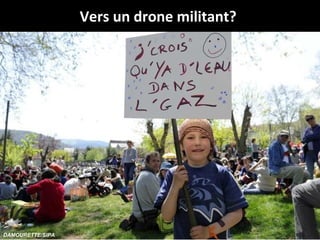 Vers un drone militant?

DAMOURETTE/SIPA

@Jabberwocky_fr
# droneJournalisme

 