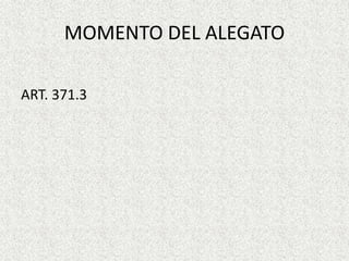 MOMENTO DEL ALEGATO
ART. 371.3