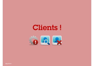 Clients !

@guilhem

 