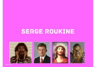 Serge Roukine

@guilhem

 