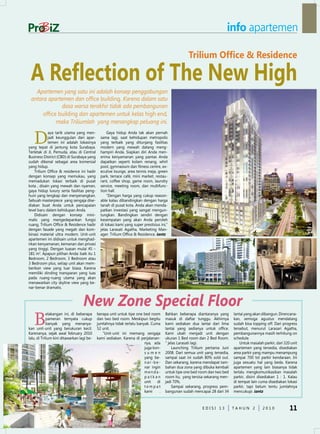 info apartemen

                                                                                                   Trilium Office & Residence

 A Reflection of The New High
   Apartemen yang satu ini adalah konsep penggabungan
 antara apartemen dan office building. Karena dalam satu
              dasa warsa terakhir tidak ada pembangunan
      office building dan apartemen untuk kelas high end,
            maka Triliumlah yang menangkap peluang ini.


   D
            aya tarik utama yang men-             Gaya hidup Anda tak akan pernah
            jadi keunggulan dari apar-        sama lagi, saat kehidupan metropolis
            temen ini adalah lokasinya        yang terbaik yang ditunjang fasilitas
yang tepat di jantung kota Surabaya.          modern yang mewah datang meng-
Terletak di Jl, Pemuda, atau di Central       hampiri Anda. Siapkan diri Anda men-
Business district (CBd) di Surabaya yang      erima kenyamanan yang pantas Anda
sudah dikenal sebagai area komersial          dapatkan seperti kolam renang, whirl
yang hidup.                                   pool, gymnasium dan fitness centre, ex-
    Trilium Office & residence ini hadir      ecutive lounge, area tennis meja, green
dengan konsep yang memukau, yang              park, terrace café, mini market, restau-
memadukan lokasi terbaik di pusat             rant, coffee shop, game room, laundry
kota , disain yang mewah dan nyaman,          service, meeting room, dan multifunc-
gaya hidup luxury serta fasilitas peng-       tion hall.
huni yang lengkap dan menyenangkan.               “dengan harga yang cukup reason-
Sebuah masterpiece yang sengaja dise-         able kalau dibandingkan dengan harga
diakan buat Anda untuk pencapaian             tanah di pusat kota. Anda akan menda-
level baru dalam kehidupan Anda.              patkan investasi yang sangat mengun-
    didisain dengan konsep mini-              tungkan. Bandingkan sendiri dengan
malis yang mengedepankan fungsi               kesempatan yang akan Anda peroleh
ruang, Trilium Office & Residence hadir       di lokasi kami yang super prestisius ini,”
dengan fasade yang megah dan kom-             jelas Larasati Agatha, Marketing Man-
binasi material ultra modern. unit-unit       ager. Trilium Office & Residence. iantz
apartemen ini didisain untuk menghad-
irkan kenyamanan, kemanan dan privasi
yang tinggi. dengan luasan mulai 45 –
181 m2. Apapun pilihan Anda: baik itu 1
Bedroom, 2 Bedroom, 3 Bedroom atau
3 Bedroom plus, setiap unit akan mem-
berikan view yang luar biasa. Karena
memiliki dinding transparan yang luas
pada ruang-ruang utama yang akan
menawarkan city skyline view yang be-
nar-benar dramatis.



                                   new Zone special Floor
   B
             elakangan ini, di beberapa     berapa unit untuk tipe one bed room       Bahkan beberapa diantaranya yang       lantai yang akan dibangun. direncana-
             pameran ternyata cukup         dan two bed room. Meskipun begitu         masuk di daftar tunggu. Akhirnya       kan, semoga agustus mendatang
             banyak yang menanya-           jumlahnya tidak terlalu banyak. Cuma      kami sediakan dua lantai dari lima     sudah bisa topping off. dari progress
kan unit-unit yang berukuran kecil.         52 unit.                                  lantai yang sedianya untuk office.     tersebut, menurut Larasari Agatha,
Karenanya, sejak awal february 2010            “unit-unit ini memang sengaja          Kami ubah menjadi unit dengan          pembangunannya masih terhitung on
lalu, di Trilium kini ditawarkan lagi be-   kami sediakan. Karena di perjalanan-      ukuran 1 Bed room dan 2 Bed Room.      schedule.
                                                                        nya, ada      “ jelas Larasati lagi.                     untuk masalah parkir, dari 320 unit
                                                                        juga kon-         Launching Trilium pertama Juni     apartemen yang tersedia, disediakan
                                                                        sumen         2008. dari semua unit yang tersedia,   area parkir yang mampu menampung
                                                                        yang be-      sampai saat ini sudah 80% sold out.    sampai 700 lot parkir kendaraan. Ini
                                                                        nar-be-       dan sekarang, karena mendapat tam-     juga sesuatu hal yang beda. Karena
                                                                        nar ingin     bahan dua zona yang dibuka kembali     apartemen yang lain biasanya tidak
                                                                        menda-        untuk tipe one bed room dan two bed    terlalu mengkomunikasikan masalah
                                                                        patkan        room itu, yang tersisa sekarang men-   parkir, disini disediakan 1 : 1. Kalau
                                                                        unit   di     jadi 70%.                              di tempat lain cuma disediakan lokasi
                                                                        tempat            Sampai sekarang, progress pem-     parkir, tapi belum tentu jumlahnya
                                                                        kami     .    bangunan sudah mencapai 28 dari 34     mencukupi. iantz



                                                                                                           edISI 13          TAHun 2          2010             11
 