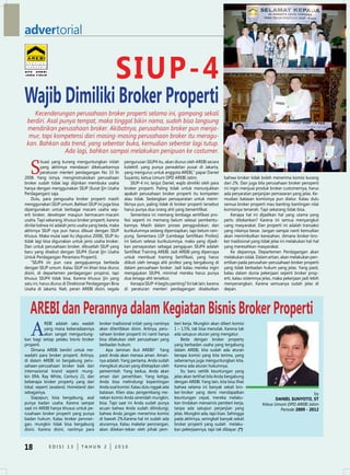 advertorial


                                                   SiUP-4
Wajib dimiliki Broker Properti
    Kecenderungan perusahaan broker properti selama ini, gampang sekali
 berdiri. Asal punya tempat, maka tinggal bikin nama, sudah bisa langsung
 mendirikan perusahaan broker. Akibatnya, perusahaan broker pun menja-
  mur, tapi kompetensi dari masing-masing perusahaan broker itu meragu-
 kan. Bahkan ada trend, yang sebentar buka, kemudian sebentar lagi tutup.
                 Ada lagi, bahkan sampai melakukan penipuan ke costumer.


   S
          ituasi yang kurang menguntungkan inilah       pengurusan SIuP4 itu, akan diurus oleh AReBI secara
          yang akhirnya mendasari dikeluarkannya        kolektif, yang punya perwakilan pusat di Jakarta,
          peraturan menteri perdagangan no 33 th        yang mengurus untuk anggota AReBI,” papar daniel
2008. Yang isinya, menginstruksikan perusahaan          Suyanto, ketua umum dPd AReBI Jatim.                       bahwa broker tidak boleh menerima komisi kurang
broker sudah tidak lagi diijinkan membuka usaha              SIuP-4 ini, lanjut daniel, wajib dimiliki oleh para   dari 2%. dan juga bila perusahaan broker peroperti
hanya dengan menggunakan SIuP (Surat Ijin usaha         broker properti. Paling tidak untuk menunjukkan            ini ingin menjual produk broker customernya, harus
Perdagangan) saja.                                      apakah perusahaan broker properti itu kompeten             ada peryaratan perjanjian pemasaran yang jelas. Ke-
    dulu, para pengusaha broker properti masih          atau tidak. Sedangkan persayaratan untuk memi-             mudian batasan komisinya pun diatur. Kalau dulu
menggunakan SIuP umum. Bahkan SIuP ini juga bisa        likinya pun, paling tidak di broker properti tersebut      semua broker properti mau banting-bantingan nilai
dipergunakan untuk berbagai macam usaha sep-            harus punya dua orang ahli yang bersertifikat.             komisinya terserah. Tapi sekarang tidak bisa.
erti broker, developer maupun bermacam-macam                 Sementara ini memang lembaga sertifikasi pro-              Kenapa hal ini dijadikan hal yang utama yang
usaha. Tapi sekarang, khusus broker properti, karena    fesi seperti ini memang belum selesai pembentu-            perlu ditekankan? Karena ini semua menyangkut
dinilai bahwa ini adalah jenis usaha yang beda, maka    kannya. Masih dalam proses penggodokan, dan                uang masyarakat. dan properti ini adalah transaksi
akhirnya SIuP nya pun harus dibuat dengan SIuP          kurikulumnya sedang dipersiapkan, tapi belum ram-          yang nilainya besar. Jangan sampai nanti kemudian
khusus. Maka mulai saat itu (Agustus 2008), SIuP itu    pung. Sementara LSP (Lembaga Sertifikasi Profesi)          akan menimbulkan keresahan, dimana broker-bro-
tidak lagi bisa digunakan untuk jenis usaha broker.     ini belum selesai kurikulumnya, maka yang dijadi-          ker tradisional yang tidak jelas ini melakukan hal-hal
dan untuk perusahaan broker, dibuatlah SIuP yang        kan persayaratan sebagai pengajuan SIuP4 adalah            yang meresahkan masyarakat.
baru yang disebut dengan SIuP4 (Surat Ijin usaha        Sertifikat Training AREBI. Jadi AREBI yang dipercaya            Ke depannya, departemen Perdagangan akan
untuk Perdagangan Perantara Properti).                  untuk membuat training Sertifikasi, yang harus             melakukan sidak. dalam artian, akan melakukan pen-
    “SIuP4 ini pun cara pengajuannya berbeda            diikuti oleh tenaga ahli profesi yang bergabung di         ertiban pada perusahan-perusahaan broker properti
dengan SIuP umum. Kalau SIuP ini khan bisa diurus       dalam perusahaan broker. Jadi kalau mereka ingin           yang tidak berbadan hukum yang jelas. Yang pasti,
disini, di departemen perdagangan propinsi, tapi        mengajukan SIuP4, minimal mereka harus punya               kalau dalam dunia pekerjaan seperti broker prop-
khusus SIuP4 tidak bisa. Karena khusus ijin yang        dua tenaga ahli tersebut.                                  erti, kalau sistemnya jelas, maka pekerjaan jadi lebih
satu ini, harus diurus di direktorat Perdagangan Bina        Kenapa SIuP-4 begitu penting? Ini tak lain, karena    menyenangkan. Karena semuanya sudah jelas di
usaha di Jakarta. nah, peran AReBI disini, segala       di peraturan menteri perdagangan disebutkan                depan.




   ArEBi dan Perannya dalam Kegiatan Bisnis Broker Properti
   A
           ReBI adalah satu wadah         broker tradisional inilah yang nantinya    beri kerja. Mungkin akan diberi komisi
           yang mana keberadaannya        akan ditertibkan disini. Artinya, peru-    1 – 1,5%, tak bisa menolak. Karena tak
           akan sangat menguntung-        sahaan broker properti ini nanti hanya     ada satupun aturan yang mengatur.
kan bagi setiap pelaku bisnis broker      bisa dilakukan oleh perusahaan yang            Beda dengan broker property
properti.                                 berbadan hukum.                            yang berbadan usaha yang tergabung
    dimana AReBi berdiri untuk me-            Apa Jaminan ikut AReBI? Yang           dalam AReBI, kita sudah ada aturan
wadahi para broker properti. Artinya,     pasti Anda akan merasa aman. Aman-         berapa komisi yang kita terima, yang
di dalam AReBI ini bergabung peru-        nya adalah: Yang pertama, Anda sudah       sebenarnya juga menguntungkan kita.
sahaan-perusahaan broker baik dari        mengikuti aturan yang ditetapkan oleh      Karena ada aturan hukumnya.
internasional brand seperti mung-         pemerintah. Yang kedua, Anda akan              Itu baru setitik keuntungan yang
kin eRA, Ray White, Century 21, dan       aman dari penertiban. Yang ketiga,         jelas akan terlihat bila Anda bergabung
beberapa broker property yang dari        Anda bisa melindungi kepentingan           dengan AReBI. Yang lain, kita bisa lihat
lokal, seperti Javaland, Homeland dan     Anda soal komisi. Kalau dulu nggak ada     bahwa selama ini banyak sekali bro-
sebagainya.                               batasan. Klien atau pengembang me-         ker-broker yang demi mendapatkan                                            by
    Siapapun, bisa bergabung, asal        nekan komisi Anda serendah mungkin,        keuntungan cepat, mereka melaku-                         dANiEL SUNYOTO, ST
punya badan usaha. Karena sampai          bisa. Tapi saat ini Anda sudah punya       kan tindakan menservis pemberi kerja,              Ketua Umum DPD AREBI Jatim
saat ini AReBI hanya khusus untuk pe-     acuan bahwa Anda sudah dilindungi,         tanpa ada satupun perjanjian yang                          Periode 2009 - 2012
rusahaan broker properti yang punya       bahwa Anda jangan menerima komisi          jelas. Mungkin ada, tapi lisan. Sehingga
badan hukum. Kalau broker peroran-        di bawah 2%.Karena hal ini sudah ada       pada akhirnya, seringkali banyak sekali
gan, mungkin tidak bisa bergabung         aturannya. Kalau makelar perorangan,       broker properti yang sudah melaku-
disini. Karena disini, nantinya para      akan ditekan-tekan oleh pihak pem-         kan pekerjaannya, tapi tak dibayar. (*)



18           edISI 13          TAHun 2            2010
 