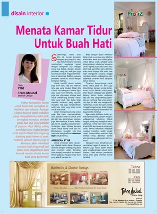 disain interior


     Menata Kamar Tidur
        Untuk Buah Hati
                                                ebenarnya, meski anak               Beda dengan disain American
                                                kita tak pernah komplain        Style untuk orang tua, yang lebih ke
                                                dengan apa yang kita tata,      arah warna krem atau coklat gelap,
                                                tapi bukan berarti kita bisa    untuk kamar anak, perabot yang
                                        memberikan segalanya sesuai             dipergunakan sebaiknya berwarna
                                        dengan keinginan kita sebagai           cerah, seperti putih atau krem. Atau
                                        orang tua. Sebab, dengan sebuah         lebih baik, pemilihan warna lebih ke
                                        penataan yang pas, anak pun juga        arah netral supaya bila suatu saat
                                        bisa krasan untuk tinggal berlama-      ingin mengganti suasana, tinggal
                                        lama di kamarnya. Asalkan, suasana      merubah desain wallpapernya dan
                                        penataan kamar itu, sesuai dengan       beberapa ornamen kecil penghias
                                        keinginan hatinya.                      kamar lainnya.
                                            untuk memilih desain terbaik            Ornamen bunga-bunga cocok
     Oleh:                              bagi buah hati, kita bisa mencari       sekali untuk style ini. Bisa juga
     YENi                               tahu apa yang disukai. Misal, bila      dikombinasi dengan bentuk kotak-
                                        si kecil suka dengan karakter figur     kotak. Hal ini berlaku untuk pemi-
     Trans Meubel                       atau super hero tertentu, itu pun       lihan desain wallpaper dan gorden.
     Interior design                    juga bisa digunakan sebagai awal        Kadang dalam desain wallpaper
                                        untuk merancang konsep kamar            ada satu area yang memang dijadi-
                                        tidur sang anak. dan kalau tidak        kan eye catching. Tapi untuk ameri-
         Faktor keindahan kamar         memiliki kesukaan yang spesifik,        can style ini, kita bisa mengkombi-
                                        mungkin kita juga menghadirkan          nasikannya, mulai dari garis, kotak,
  untuk buah hati, seringkali di-       salah satu style yang tetap cocok       hingga bunga-bunga. Anda tinggal
  hadirkan apa adanya. Apalagi,         untuk anak-anak.                        memilih mana yang diutamakan se-
                                            dalam mengonsep kamar untuk         bagai center pointnya.
  karena banyak sekali pabrikan         anak, kita harus memperhatikan              Agar makin kelihatan indah, pe-
 yang menyediakan produk jadi,          dulu apakah kamar itu untuk anak        makaian bed cover, gorden maupun
     seringkali orangtua terjebak       laki-laki atau perempuan, usianya,      wallpapernya sebaiknya dibuat
                                        juga kesukaannya. Karena beber-         dengan tema yang mengikuti warna
     pada apa saja yang beredar         apa hal ini, juga bisa dijadikan per-   utamanya. untuk bed cover sebai-
   di pasaran. Asal dilihat paling      timbangan akan dibawa kemana            knya dipilih warna-warna polos yang
                                        disain untuk kamar anak kita ini.       cerah, karena kehadiran wallpaper
   trend dan seru, maka dengan          diantaranya, mungkin kita bisa          maupun mebelnya sudah sangat
serta-merta dibeli dan langsung         mencoba menghadirkan american           ramai. Supaya aksen american style
                                        style untuk mereka.                     terlihat kental, diberikan border
   disetting pada kamar si anak.                                                atau pembatas pada desain bed cov-
 Padahal, sebuah disain yang se AMEriCAN STYLE                                  ernya.
         kenanya, akan membuat        untuk american style, ukuran-                 Kalaupun harus dihadirkan pe-
                                   nya tidaklah terlalu besar. Biasanya         nambahan karpet di kamar itu, se-
     suasana hati sang anak jadi ditandai dengan ranjang yang kaya              baiknya juga harus dipilih desain
     tidak enak. Bagaimana cara akan ornamen ukiran. demikian                   yang senada dengan sebuah point
    terbaik menata disain kamar pula dengan perangkat lain seperti
                                   lemari pakaian, maupun meja kursi
                                                                                interest. Salah satunya, pemberian
                                                                                nama anak yang memiliki kamar
            buat sang buah hati? yang ada di ruangan itu.                       tersebut.




28        edISI 13       TAHun 2        2010
                                                                                                                       25
 