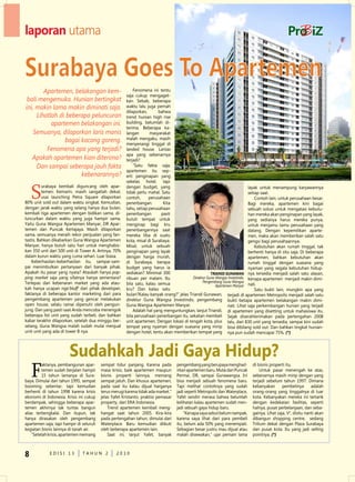 laporan utama



        Apartemen, belakangan kem-                         Fenomena ini tentu
                                                       saja cukup mengaget-
 bali mengemuka. Hunian bertingkat                     kan. Sebab, beberapa
ini, makin lama makin diminati saja.                   waktu lalu juga pernah
                                                       dilaporkan,       bahwa
     Lihatlah di beberapa peluncuran                   trend hunian high rise
           apartemen belakangan ini.                   building, belumlah di-
                                                       terima. Beberapa ka-
    Semuanya, dilaporkan laris manis                   langan       masyarakat
                bagai kacang goreng.                   malah mengaku, masih
                                                       menyenangi tinggal di
         Fenomena apa yang terjadi?                    landed house. Lantas
                                                       apa yang sebenarnya
   Apakah apartemen kian diterima?                     terjadi?
     Dan sampai seberapa jauh fakta                        “Satu fakta saja,
                                                       apartemen itu sep-
                      kebenarannya?                    erti penginapan yang



    S
                                                       sekelas hotel, tapi
          urabaya kembali diguncang oleh apar-         dengan budget, yang                                                 layak untuk menampung karyawannya
          temen. Kemarin, masih sangatlah dekat,       tidak perlu mahal. Satu                                             setiap saat.
          usai launching Petra Square dilaporkan       contoh,      perusahaan                                                 Contoh lain, untuk perusahaan besar.
80% unit sold out dalam waktu singkat. Kemudian,       penerbangan.        Kita                                            Bagi mereka, apartemen kini bagai
dengan jarak waktu yang selang hanya dua bulan,        tahu, setiap perusahaan                                             sebuah solusi untuk mengatasi kebutu-
kembali tiga apartemen dengan bidikan sama, di-        penerbangan        pasti                                            han mereka akan penginapan yang layak,
luncurkan dalam waktu yang juga hampir sama.           butuh tempat untuk                                                  yang sedianya harus mereka punya,
Yaitu Guna Wangsa Apartemen Manyar, dR Apar-           menginap bagi kru                                                   untuk menjamu tamu perusahaan yang
temen dan Puncak Kertajaya. Masih dilaporkan           penerbangannya saat                                                 datang. dengan kepemilikan aparte-
sama, semuanya meraih rekor penjualan yang fan-        mereka tiba di suatu                                                men, maka akan memberikan salah satu
tastis. Bahkan dikabarkan Guna Wangsa Apartemen        kota, misal di Surabaya.                                            gengsi bagi perusahaannya.
Manyar, hanya butuh satu hari untuk menghabis-         Misal, untuk sebuah                                                     Kebutuhan akan rumah tinggal, tak
kan 350 unit dari 500 unit di Tower A. Artinya, 70%    penginapan yang layak                                               berhenti hanya di situ saja. di beberapa
dalam kurun waktu yang cuma sehari. Luar biasa.        dengan harga murah,                                                 apartemen, bahkan kebutuhan akan
    Keberhasilan-keberhasilan itu, sampai-sam-         di Surabaya, berapa                                                 rumah tinggal dengan suasana yang
pai menimbulkan pertanyaan dari banyak pihak.          budget yang harus ia                                                nyaman yang segala kebutuhan hidup-
Apakah itu pasar yang nyata? Ataukah hanya pop-        sediakan? Minimal 300                                               nya tersedia menjadi salah satu alasan,
ping market saja yang sifatnya hanya sementara?        ribuan per malam. Itu                                               kenapa apartemen menjadi makin dimi-
Terlepas dari kebenaran market yang ada atau-          bila satu, kalau semua                                              nati.
kah hanya ucapan nge’bluff’ dari pihak developer,      kru? dan kalau satu                                                     Satu bukti lain, mungkin apa yang
faktanya di beberapa kantor marketing dari para        bulan?Kalau banyak orang?” jelas Triandi Gunawan,       terjadi di apartemen Metropolis menjadi salah satu
pengembang apartemen yang gencar melakukan             direktur Guna Wangsa Investindo, pengembang             bukti betapa apartemen belakangan makin dimi-
open house, selalu ramai dipenuhi oleh pengun-         Guna Wangsa Apartemen Manyar.                           nati. Lihat saja perkembangan hunian yang terjadi
jung. dan yang pasti saat Anda mencoba menengok            Adalah hal yang menguntungkan, lanjut Triandi,      di apartemen yang disetting untuk mahasiswa itu.
beberapa list unit yang sudah terbeli, dan bahkan      bila perusahaan penerbangan itu, sekalian membeli       Sejak diserahterimakan pada pertengahan 2008
kabar terakhir dilaporkan, setelah dua minggu ber-     unit apartemen. dengan lokasi di tengah kota, plus      lalu, dari 830 unit yang tersedia, sampai kini sudah
selang, Guna Wangsa malah sudah mulai menjual          tempat yang nyaman dengan suasana yang mirip            bisa dibilang sold out. dan bahkan tingkat hunian-
unit-unit yang ada di tower B nya.                     dengan hotel, tentu akan memberikan tempat yang         nya pun sudah mencapai 75%. (*)




                        Sudahkah Jadi Gaya Hidup?
    F
         aktanya, pembangunan apar-      sempat tidur panjang. Karena pada         pengembang yang berupaya menghad-         di bisnis properti itu.
         temen sudah berjalan hampir     masa krisis, baik apartemen maupun        irkan apartemen baru. Mulai dari Puncak        untuk pasar menengah ke atas,
         15 tahun lamanya di Sura-       bisnis properti lainnya, memang           Permai, dR, sampai Gunawangsa. Ini        sebenarnya masih mirip dengan yang
baya. dimulai dari tahun 1995, sempat    sempat jatuh. dan khusus apartemen,       bisa menjadi sebuah fenomena baru.        terjadi sebelum tahun 1997. dimana
booming sebentar, tapi kemudian          pada saat itu kalau dijual harganya       Tapi melihat contohnya yang sudah         kebanyakan       pembelinya       adalah
berhenti di tahun 1998 karena krisis     terus merugi karena tidak ada market.”    jadi seperti Metropolis dan Waterplace,   orang-orang yang tinggalnya di luar
ekonomi di Indonesia. Krisis ini cukup   jelas Yafet Kristanto, praktisi pemasar   Yafet sendiri merasa bahwa belumlah       kota. Kebanyakan mereka ini tertarik
berdampak, sehingga beberapa apar-       property, dari eRA Indonesia.             kelihatan kalau apartemen sudah men-      dengan kedekatan fasilitas, seperti
temen akhirnya tak tuntas bangun             Trend apartemen kembali meng-         jadi sebuah gaya hidup baru.              halnya, pusat perbelanjaan, dan seba-
alias terbengkalai. dan itupun, tak      hangat saat tahun 2005. Kira-kira             “Kenapa saya sebut belum nampak,      gainya. Lihat saja, V2, disitu nanti akan
hanya dirasakan oleh pengembang          pada pertengahan tahun, dimulai dari      karena saya lihat dari para pembeli       dibangun shopping centre, sedang
apartemen saja, tapi hampir di seluruh   Waterplace. Baru kemudian diikuti         itu, belum ada 50% yang menempati.        Trilium dekat dengan Plaza Surabaya
kegiatan bisnis lainnya di tanah air.    oleh beberapa apartemen lain.             Sebagian besar justru mau dijual atau     dan pusat kota. Itu yang jadi selling
    “Setelah krisis, apartemen memang        Saat ini, lanjut Yafet, banyak        malah disewakan,” ujar pemain lama        pointnya. (*)



8            edISI 13          TAHun 2           2010
 