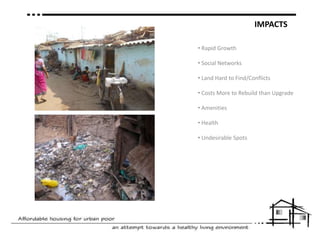 HEALTH RISKS TO SLUM DWELLERS Contaminated water (cholera , typhoid, etc)