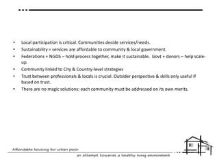 High rates of mental illness and suicideCAUSES OF SLUMSDecentralizationEconomic condition EducationImproper use of land IndustrializationLack of zoning MigrantsPowers of local authority Repairs and maintenance 