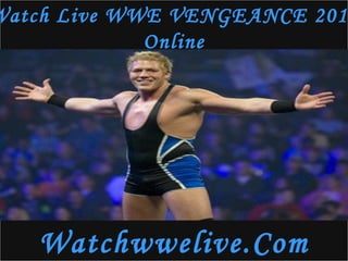 Watch Live WWE VENGEANCE 2011 Online Watchwwelive.Com 