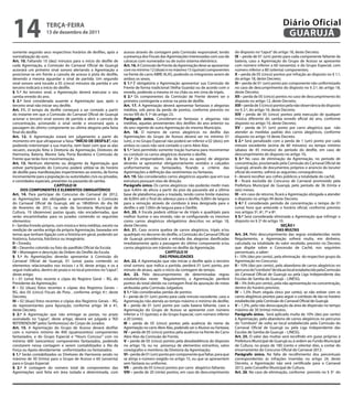 14                   teRçA-feiRA
                     13 de dezembro de 2011
                                                                                                                                                                      Diário Oficial
                                                                                                                                                                       GUARUJÁ
somente seguirão seus respectivos horários de desfiles, após a       acesso através de contagem pela Comissão responsável, tendo         do disposto no “caput” do artigo 18, deste Decreto;
normalização do som.                                                 a presença dos Fiscais das Agremiações interessadas com uso de      iX – perda de 01 (um) ponto para cada componente faltante da
Art. 10. Faltando 10 (dez) minutos para o início do desfile de       catracas com numerador ou de outro sistema eletrônico.              bateria, caso a Agremiação do Grupo de Acesso se apresente
cada Agremiação, a Comissão do Carnaval Oficial de Guarujá           Art. 16. A Comissão de Frente da Agremiação deve se apresentar      com número inferior a 60 (sessenta); e do Grupo Especial, com
acionará um primeiro sinal sonoro alertando a Agremiação a           com no mínimo 12 (doze) e no máximo 15 (quinze) componentes         número inferior a 80 (oitenta) componentes;
posicionar-se em frente a cancela de acesso à pista do desfile,      na frente do carro ABRE ALAS, podendo os integrantes serem de       X – perda de 05 (cinco) pontos por infração ao disposto no § 1.º,
devendo a mesma aguardar o sinal de partida. Um segundo              ambos os sexos.                                                     do artigo 18, deste Decreto;
sinal sonoro será tocado a 05 (cinco) minutos da partida e um        § 1.º É obrigatória a Agremiação apresentar sua Comissão de         Xi – perda de 01 (um) ponto por componente não uniformizado
terceiro indicará o início do desfile.                               Frente de forma tradicional (Velha Guarda) ou de acordo com o       no caso de descumprimento do disposto no § 2.º, do artigo 18,
§ 1.º Ao terceiro sinal, a Agremiação deverá executar o seu          enredo, podendo a mesma vir no chão ou em cima de tripés.           deste Decreto;
samba enredo do ano.                                                 § 2.º Os componentes da Comissão de Frente devem ser o              Xii – perda de 05 (cinco) pontos no caso de descumprimento do
§ 2.º Será considerada ausente a Agremiação que, após o              primeiro contingente a entrar na pista de desfile.                  disposto no artigo 12, deste Decreto;
terceiro sinal não iniciar seu desfile.                              Art. 17. A Agremiação deverá apresentar fantasias e alegorias       Xiii – perda de 5 (cinco) pontos pela não observância do disposto
Art. 11. O tempo de desfile começará a ser contado a partir          inéditas, sob pena da perda de pontos, conforme previsto no         no § 2.º, do artigo 16, deste Decreto;
do instante em que a Comissão do Carnaval Oficial de Guarujá         inciso VIII do § 1º do artigo 23.                                   XiV – perda de 05 (cinco) pontos pela execução de qualquer
acionar o terceiro sinal sonoro de partida e abrir a cancela de      Parágrafo único. Consideram-se fantasias e alegorias não            música diferente do samba enredo oficial do ano, conforme
concentração, acionando o sinal verde e encerrará após a             inéditas, aquelas provenientes dos desfiles do ano anterior ou      disposto no artigo 10, deste Decreto;
passagem do último componente ou última alegoria pela faixa          do ano vigente de outra Agremiação do mesmo Município.              XV – perda de 01 (um) ponto por carro alegórico que não
final do desfile.                                                    Art. 18. O número de carros alegóricos no desfile das               atender as medidas padrão dos carros alegóricos, conforme
Art. 12. A Agremiação estará em julgamento a partir do               Agremiações do Grupo de Acesso deverá ser no mínimo 01              disposto no artigo 10 deste Decreto.
momento em que ultrapassar a faixa “iNÍCiO De DeSfiLe”, não          (um), e no Grupo Especial não poderá ser inferior a 02 (dois); em   § 2.º Será penalizado com a perda de 1 (um) ponto por cada
podendo interromper a sua marcha, nem fazer com que as alas          ambos os casos não será contado o carro Abre Alas.                  minuto excedente (acima de 60 minutos) ou tempo mínimo
recuem, exceção feita à Diretoria da Agremiação, Diretores de        § 1.º Será permitido somente tração humana para movimentar          (abaixo de 45 minutos) do período do desfile, em caso de
Harmonia, Bateria, Mestre Sala, Porta Bandeira e Comissão de         ou conduzir os carros alegóricos durante o desfile.                 descumprimento do disposto no artigo 10.
Frente que terão livre movimentação.                                 § 2.º Os empurradores (ala da força ou apoio) de alegorias          § 3.º No caso de eliminação da Agremiação, no período de
Art. 13. Nenhum elemento ou dirigente da Agremiação que              deverão se apresentar obrigatoriamente vestidos e calçados          concentração, proclamado pela Comissão do Carnaval Oficial de
estiver participando do Concurso poderá utilizar-se do horário       uniformemente ou fantasiados, ficando a critério das                Guarujá, através de documentos próprios e anúncio do locutor
de desfile para manifestações impertinentes ao evento, de forma      Agremiações a definição das vestimentas ou fantasias.               oficial do evento, sofrerá as seguintes consequências:
inconveniente para a população ou autoridades civis ou privadas,     Art. 19. São considerados carros alegóricos aqueles que em sua      i - deverá recolher aos cofres públicos a totalidade do cachê;
e convidados especiais, presentes na passarela do samba.             estrutura possuam eixo de direção.                                  ii - ficará excluída do Concurso de Carnaval promovido pela
                            CAPÍtULO iii                             Parágrafo único. Os carros alegóricos não poderão medir mais        Prefeitura Municipal de Guarujá, pelo período de 36 (trinta e
      DOS COMPONeNteS e eLeMeNtOS OBRiGAtÓRiOS                       que 4,40m de altura a partir do piso da passarela até a última      seis) meses;
Art. 14. Para participar do Concurso do Carnaval de 2012,            base de plataforma para o traslado, tendo como limíte máximo        iii - em caso de retorno, ficará a Agremiação obrigada a atender
as Agremiações são obrigadas a apresentarem à Comissão               de 8,00m até o final do adereço para o desfile; 6,00m de largura    o disposto no artigo 49 deste Decreto.
do Carnaval Oficial de Guarujá, até as 18h00min do dia 06            para a remoção através de comboio à área designada para o           § 4.º É considerado período de concentração o tempo de 01
de fevereiro de 2012, na sede da Secretaria Municipal de             desfile; e até 7,00m de largura para o Desfile.                     (uma) hora que antecede o horário oficial, conforme previsto
Cultura, 19 (dezenove) pastas iguais, não encadernadas, que          Art. 20. A Escola poderá utilizar-se de tripés e quadripés para     nos artigos 5º, 6º, 7º e 8º.
serão encaminhadas para os jurados contendo os seguintes             melhor ilustrar o seu enredo, não se configurando os mesmos         § 5.º Será considerada eliminada a Agremiação que infringir o
elementos:                                                           como carros alegóricos obrigatórios descritos no artigo 18,         disposto no § 2º do artigo 10.
i – Samba Enredo próprio, com música e letra inéditas, exceto na     deste Decreto.                                                                                     SeçÃO i
reedição de samba antigo da própria Agremiação, baseadas em          Art. 21. Caso ocorra quebra de carros alegóricos, tripés e/ou                                    DAS MULtAS
temas que tenham ligação com a história em geral, podendo ser        quadripés no decorrer do desfile, a Comissão do Carnaval Oficial    Art. 24. Pelo descumprimento das regras estabelecidas neste
histórico, futurista, folclórico ou imaginário;                      de Guarujá providenciará a retirada das alegorias danificadas       Regulamento, a Agremiação sofrerá multa, em dinheiro,
ii – Enredo;                                                         imediatamente após a passagem do último componente e/ou             calculada na totalidade do valor recebido, previsto no Decreto
iii – Desenho colorido ou foto do pavilhão Oficial da Escola;        carros alegóricos em trânsito no desfile da Agremiação.             que dispõe sobre a Concessão de Cachê, nos seguintes
iV – Montagem e descrição da Ordem do Desfile da Escola.                                         CAPÍtULO iV                             percentuais, a saber:
§ 1.º As Agremiações deverão apresentar à Comissão do                                        DAS PeNALiDADeS                             i – 10% (dez por cento), pela eliminação do respectivo grupo da
Carnaval Oficial de Guarujá, 01 (uma) pasta contendo os              Art. 22. A Agremiação que não iniciar o desfile após o terceiro     Agremiação no Concurso;
elementos relacionados nos incisos I a IV, deste artigo, e os a      sinal sonoro, que indica a partida, perderá 01 (um) ponto, por      ii - 10% (dez por cento), pelo abandono de carros alegóricos no
seguir indicados, dentro do prazo e no local previstos no “caput”,   minuto de atraso, após o início da contagem de tempo.               percurso do“comboio”de ida ao local estabelecido pela Comissão
deste artigo:                                                        Art. 23. Pelo descumprimento de determinadas regras                 do Carnaval Oficial de Guarujá ou pela Liga Independente das
i – 01 (uma) foto recente e cópia do Registro Geral – RG, do         estabelecidas neste Regulamento, a Agremiação perderá               Escolas de Samba de Guarujá – LINESG;
Presidente da Agremiação;                                            pontos do total obtido na contagem final da apuração de notas       iii – 3% (três por cento), pela não apresentação na concentração,
ii – 02 (duas) fotos recentes e cópias dos Registros Gerais –        atribuídas pela Comissão Julgadora.                                 dentro do horário previsto;
RG, dos 05 (cinco) Fiscais de Pista , conforme artigo 4.º, deste     § 1.º São consideradas perdas de pontos:                            iV – 1,5% (hum vírgula cinco por cento), se não estiver com os
Decreto;                                                             i – perda de 01 (um) ponto para cada minuto excedente, caso a       carros alegóricos prontos para seguir o comboio de ida no horário
iii – 02 (duas) fotos recentes e cópias dos Registros Gerais – RG,   Agremiação não atenda ao tempo máximo e mínimo de desfile;          estabelecido pela Comissão do Carnaval Oficial de Guarujá;
de representantes para Apuração, conforme artigo 38 e 41,            ii – perda de 01 (um) ponto por cada baiana faltante, caso a        V – 1,5%, pela não desocupação da área de dispersão no tempo
deste Decreto.                                                       Agremiação do Grupo de Acesso se apresente com número               máximo de 30 (trinta) minutos.
§ 2.º A Agremiação que não entregar as pastas, no prazo              inferior a 15 (quinze); e do Grupo Especial, com número inferior    Parágrafo único. Será aplicado multa de 10% (dez por cento)
assinalado no “caput”, deste artigo, deverá ser julgada a “AD        a 20 (vinte);                                                       à Agremiação, pelo abandono de carros alegóricos no percurso
REFERENDUM” pelos Senhores(as) do Corpo de Jurados.                  iii – perda de 05 (cinco) pontos pela ausência do nome da           do “comboio” de volta ao local estabelecido pela Comissão do
Art. 15. A Agremiação do Grupo de Acesso deverá desfilar             Agremiação no carro Abre Alas, podendo ser o Alusivo ou Fantasia;   Carnaval Oficial de Guarujá ou pela Liga Independente das
com o número mínimo de 400 (quatrocentos) componentes                iV – perda de 05 (cinco) pontos pela ausência na frente do Carro    Escolas de Samba de Guarujá – LINESG.
fantasiados, e do Grupo Especial e “Hours Concour” com no            Abre Alas da Comissão de Frente;                                    Art. 25. O valor das multas será recolhido em guias próprias à
mínimo 600 (seiscentos) componentes fantasiados, podendo             V – perda de 05 (cinco) pontos pela desobediência do disposto       Prefeitura Municipal de Guarujá ou à ordem ao Fundo Municipal
constarem nessa contagem e serem contabilizados a Ala da             no artigo 16, ou na presença de elementos estranhos, salvo          de Cultura, no prazo de 180 (cento e oitenta) dias, a contar do
Força ou Apoio devidamente uniformizados ou fantasiados.             coreógrafos e membros da Diretoria da Agremiação;                   encerramento do Concurso Oficial do Carnaval 2012.
§ 1.º Serão contabilizados os Diretores de Harmonia sendo no         Vi – perda de 01 (um) ponto por componente que faltar, para que     Parágrafo único. Na falta de recolhimento dos percentuais
máximo de 30 (trinta) para o Grupo de Acesso e 60 (sessenta)         se atinja o número exigido no artigo 15, ou que se apresentem       correspondentes às infrações inseridas no artigo 24, deste
para o Grupo Especial.                                               sem fantasia ou uniforme;                                           Decreto, a Agremiação não será certificada para o Carnaval
§ 2.º A contagem do número total de componentes das                  Vii – perda de 05 (cinco) pontos por carro alegórico faltante;      2013, pelo Conselho Municipal de Cultura.
Agremiações será feita em área isolada e determinada, com            Viii – perda de 20 (vinte) pontos, em caso de descumprimento        Art. 26. No caso de eliminação, conforme previsto no § 3º do
 