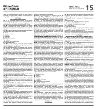Diário Oficial
 GUARUJÁ
                                                                                                                                                 teRçA-feiRA
                                                                                                                                                 13 de dezembro de 2011
                                                                                                                                                                                      15
artigo 23, a Agremiação deverá recolher aos cofres públicos a     modificá-las após abertura dos envelopes.                            Art. 44. O Projeto da Prefeitura Municipal de Guarujá do Desfile
totalidade do cachê recebido de direito, no prazo previsto no     Art. 38. A apuração das notas será realizada no dia 15 de            do Carnaval Oficial de 2012 premiará com troféu e dinheiro,
artigo 25, deste Decreto.                                         fevereiro de 2012, às 15h00min, no Ginásio de esportes               conforme segue:
                             CAPÍtULO V                           Duque de Caxias (tejereba), tendo acesso na área destinada           § 1.º Grupo de Acesso: 1.ª colocada - R$ 15.000,00 (quinze mil
                 DO JULGAMeNtO e APURAçÃO                         a Apuração apenas a imprensa, a Comissão do Carnaval Oficial         reais);
Art. 27. As Agremiações desfilarão diante de uma mesma            de Guarujá e 03 (três) representantes de cada Agremiação,            § 2.º Grupo Especial:
Comissão Julgadora, disposta em cabines ao longo da Passarela     antecipadamente credenciados e devidamente identificados,            i – 1.ª colocada - R$ 25.000,00 (vinte e cinco mil reais);
do Samba, identificadas pelo quesito a ser julgado, conforme      conforme disposto no artigo 13, deste Decreto, além dos              ii – 2.ª colocada - R$ 12.000,00 (doze mil reais);
estabelecido pela Comissão do Carnaval Oficial de Guarujá.        Presidentes das mesmas, devidamente credenciados.                    iii – 3.ª colocada – R$ 8.000,00 (oito mil reais).
Art. 28. A Comissão Julgadora será integrada por 18 (dezoito)     Art. 39. Antes da abertura dos envelopes com as notas no dia da      § 3º. “Hours Concour”:
jurados, garantindo-se 02 (dois) julgadores por quesito,          Apuração, será anunciada, pela Comissão do Carnaval Oficial de       i – Troféu de Participação.
habilitados para julgar os 09 (nove) quesitos, cada julgador em   Guarujá, a soma de pontos perdidos por cada Agremiação.              § 4.º Em caso de empate das Agremiações do Grupo Especial,
sua cabine.                                                       Art. 40. Caberá ao(à) Presidente da Comissão do Carnaval Oficial     a premiação será dividida pelo número de Agremiações
Art. 29. Os quesitos das Agremiações sob responsabilidade de      de Guarujá ou ao Coordenador e também a cada Presidente              empatadas em qualquer uma das colocações.
cada grupo de 02 (dois) jurados, são os seguintes:                da Agremiação devidamente identificada, presenciar, na mesa          § 5.º Em caso de empate na segunda colocação das Agremiações
i – Bateria;                                                      principal, a apuração das notas.                                     do Grupo de Acesso, a premiação será dividida pelo número de
ii – Samba de Enredo;                                             Art. 41. Será realizada em primeiro momento, em reunião              Agremiações empatadas em qualquer das colocações.
iii – Enredo;                                                     específica, no dia 14 de fevereiro de 2012, às 15h00min, no                                     CAPÍtULO Vii
iV – Harmonia;                                                    Ginásio de esportes Duque de Caxias (tejereba), com quorum               DAS DiSPOSiçÕeS iNiCiAiS PARA O CARNAVAL De 2013
V – Evolução;                                                     mínimo de metade das Agremiações mais 01 (um) dos grupos             Art. 45. No Carnaval de 2013, o Grupo Especial será composto:
Vi – Alegorias e Adereços;                                        interessados e, em segundo momento, com qualquer quorum a            i – pela primeira colocada no Carnaval 2012, no Desfile Oficial do
Vii – Fantasias;                                                  abertura, leitura e aprovação das Atas das Penalidades Lavradas      Grupo de Acesso, que tenha obtido a pontuação igual ao ponto
Viii – Mestre Sala e Porta Bandeira;                              pela Comissão do Carnaval Oficial de Guarujá.                        olímpico; e,
iX – Comissão de Frente.                                          Art. 42. A Agremiação que, após a reunião específica, se sentir      ii – pelas 04 (quatro) Agremiações primeiras colocadas no
Art. 30. Os jurados receberão da Comissão do Carnaval Oficial     prejudicada por decisão de infração anotada pela Equipe de           Carnaval de 2012, no Grupo Especial.
de Guarujá, as pastas entregues pelas Agremiações, conforme       Operadores de Pista - OPP da Comissão do Carnaval Oficial de         Art. 46. As Agremiações do Grupo Especial que, no Carnaval
disposto no artigo 13, deste Decreto.                             Guarujá, poderá impetrar recursos internos junto a mesma,            de 2012, ficarem na penúltima e última colocações, passarão
Art. 31. Cada jurado receberá uma cédula de notas, individual,    apresentando provas documentais, áudio visuais, no prazo de          automaticamente, a integrar o Grupo de Acesso no Desfile do
com os nomes das Agremiações previamente rubricadas pela          01 (uma) hora a partir da leitura dos Atos de Penalidades.           Carnaval de 2013.
Comissão do Carnaval Oficial de Guarujá.                          § 1.º Caso a Agremiação almeje contestar mais de 01 (uma)            Parágrafo único. A Agremiação campeã do Grupo de Acesso,
§ 1.º O jurado deverá atribuir notas de 8,0 (oito) a 10 (dez),    infração deverá impetrar todos os recursos de uma só vez.            no Carnaval 2012, será a primeira Escola de Samba a desfilar no
sem rasuras, para o quesito que estiver julgando, admitindo-se    § 2.º Somente será(ão) admitido(s) o(s) recurso(s) sobre a(s)        Concurso do Carnaval 2013, e a penúltima e a última colocadas
somente o fracionamento em 0,5 (meio) ponto.                      infração(ões) anotada(s) pela Equipe Operadores de Pista – OPP,      do Grupo Especial, no Carnaval 2012, participarão do sorteio de
§ 2.º O jurado apontará, nos locais indicados na cédula de        da Comissão do Carnaval Oficial de Guarujá em que a(s) planilha(s)   ordem de desfile do Grupo de Acesso do Carnaval 2013.
notas, a nota numérica atribuída ao quesito, justificando todas   estiver(em) assinada(s) por um dos representantes, conforme          Art. 47. A Agremiação campeã do Grupo Especial do Carnaval
as notas.                                                         disposto no parágrafo único do artigo 4º deste Decreto.              2012 poderá escolher a posição da ordem de desfile do Carnaval
§ 3.º Somente a ausência total dos componentes de um quesito      § 3.º A Comissão do Carnaval Oficial de Guarujá terá até 02 (duas)   2013.
justificará a nota 0 (zero).                                      horas para analisar o(s) recurso(s), instruir e julgar, tornando     Art. 48. A Agremiação que obtiver pontuação inferior ao ponto
§ 4.º As cédulas de notas serão recolhidas e depositadas em       pública a decisão antes da leitura das notas das Agremiações         olímpico de 144 (cento e quarenta e quatro), no Carnaval 2012,
envelopes individuais, que serão lacrados, após a apresentação    recorrentes.                                                         fará jus somente a 50% (cinquenta por cento) da verba destinada
de cada Agremiação do dia, por um membro da Comissão do           § 4.º Durante a instrução do recurso, a Comissão do Carnaval         às demais no grupo respectivo para o ano de 2013.
Carnaval Oficial de Guarujá e um membro representando todas       Oficial de Guarujá poderá ouvir testemunhas, que deverão ser         Parágrafo único. As Agremiações dos Grupos Especial e de
as Agremiações que desfilaram no dia, acompanhados de uma         apresentadas pela interessada, e requisitar documentos e outras      Acesso que, consecutivamente, reincidirem em pontuação
autoridade policial. Os envelopes contendo as cédulas serão       formalidades que se fizerem necessárias para o julgamento.           inferior ao ponto olímpico, formarão no Carnaval de 2013, o
colocados em um malote específico para cada dia de desfile,       Art. 43. No caso de 02 (duas) ou mais Agremiações empatarem          “Grupo de Agremiações Pleiteantes”, com desfile a realizar-se
que será devidamente lacrado e rubricado pelos receptadores, e    na primeira colocação na soma total de pontos obtidos tanto          com recursos próprios.
encaminhado para uma urna em local previamente estabelecido       para o Grupo de Acesso quanto para o Grupo Especial, os              Art. 49. As Novas Agremiações, bem como as Agremiações
pela Comissão do Carnaval Oficial de Guarujá.                     critérios de desempate serão na seguinte ordem:                      Inativas no Concurso de Carnaval Oficial do Município de
§ 5.º Caso algum jurado não atribua nota ao quesito, todas as     i – Bateria;                                                         Guarujá, que desejarem participar do Carnaval 2013, farão
notas atribuídas desse julgador serão anuladas.                   ii – Samba de Enredo;                                                parte do “Grupo de Agremiações Pleiteantes” e deverão desfilar
Art. 32. O jurado não poderá encarregar-se de mais de 01 (um)     iii – Enredo;                                                        durante 03 (três) anos consecutivos com recursos próprios
quesito.                                                          iV – Harmonia;                                                       e alcançar o ponto olímpico determinado pela Comissão do
Art. 33. O jurado deverá permanecer em sua cabine durante todo    V – Evolução;                                                        Carnaval Oficial de Guarujá.
o tempo em que a Agremiação estiver desfilando, não podendo       Vi – Alegorias e Adereços;                                           § 1.º Para compor o Grupo de Acesso, as Agremiações previstas
em hipótese alguma estar na avenida com os componentes das        Vii – Fantasias;                                                     no “caput”, deste artigo, deverão obter média da soma de pontos
Agremiações.                                                      Viii – Mestre Sala e Porta Bandeira;                                 olímpicos dos 03 (três) anos consecutivos, sendo que o resultado
Art. 34. Os jurados não poderão pertencer a qualquer              iX – Comissão de Frente.                                             da soma deverá ser igual ou superior ao ponto olímpico vigente
Agremiação das que estiverem desfilando.                          § 1.º Caso o empate permaneça entre as primeiras colocadas do        do Concurso.
§ 1.º Sendo comprovada a inobservância do estabelecido no         Grupo Especial, todas serão proclamadas Campeãs.                     § 2.º Caso não consigam alcançar o número determinado
“caput”, deste artigo, o jurado será impedido de executar seu     § 2.º Prevalecendo o empate, após observados os critérios            de pontos durante o tempo previsto no § 1º, deste artigo,
julgamento.                                                       previstos nos incisos I a IX, deste artigo, entre a antepenúltima    permanecerão no “Grupo de Agremiações Pleiteantes”, até
§ 2.º Caso já tenha iniciado o julgamento, as notas por ele       e a penúltima colocação do Grupo Especial, o critério de             conseguirem obter o resultado determinado.
atribuídas serão canceladas.                                      desempate será o número de componentes na avenida, de cada           § 3.º É considerada Agremiação inativa aquela que, por razões
Art. 35. Os jurados encarregados de julgar o quesito “Mestre      Agremiação.                                                          de ordem particular, não se inscrever, bem como não participar
Sala e Porta Bandeira”, somente poderão dar nota ao casal que     § 3.º Prevalecendo o empate, após observados os critérios            nos Concursos do Carnaval Oficial do Município de Guarujá, por
estiver de posse do Pavilhão Oficial de cada Agremiação.          previstos nos incisos I a IX, deste artigo, entre as primeiras       02 (dois) anos consecutivos, com exceção da Agremiação “Hours
Parágrafo único. A Agremiação só poderá se apresentar com         colocações do Grupo de Acesso, o critério de desempate será o        Concour”.
01 (um) casal de Mestre Sala e Porta Bandeira conduzindo o        número de componentes na avenida, de cada Agremiação.                § 4.º Não será considerada inativa a Agremiação que for punida
Pavilhão Oficial, o qual consta na pasta de julgamento.           § 4.º Existindo, ainda, empate entre as primeiras colocadas do       na forma prevista no § 3.º do artigo 23, deste Decreto.
Art. 36. O resultado final será obtido pela soma das 02 (duas)    Grupo de Acesso, após observado o disposto no § 3º, deste            Art. 50. A escolha dos membros que formarão a Corte do
notas por quesito.                                                artigo, o critério final de desempate será através de sorteio.       Carnaval 2013 será de responsabilidade da Liga Independente
Art. 37. Não caberão quaisquer recursos quanto às notas                                       CAPÍtULO Vi                              das Escolas de Samba de Guarujá - LINESG e associados, sob a
atribuídas pelos jurados, os quais nem mesmo poderão                                         DA PReMiAçÃO                              supervisão da Comissão do Carnaval Oficial de Guarujá vigente.
 
