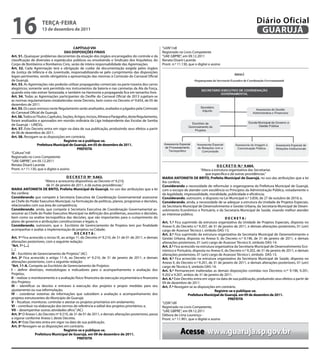 16                   teRçA-feiRA
                     13 de dezembro de 2011
                                                                                                                                                                          Diário Oficial
                                                                                                                                                                           GUARUJÁ
                                             CAPÍtULO Viii                                                 “LEIN”/rdl
                                       DAS DiSPOSiçÕeS fiNAiS                                              Registrado no Livro Competente
Art. 51. Quaisquer problemas decorrentes da atuação dos órgãos encarregados do controle e da               “UAE GBPRE”, em 09.12.2011
classificação de diversões e espetáculos públicos ou envolvendo o Sindicato dos Arquitetos, do             Renata Disaró Lacerda
Corpo de Bombeiros e Bombeiros Civis, serão de inteira responsabilidade das Agremiações.                   Pront. n.º 11.130, que o digitei e assino
Art. 52. Cada Agremiação terá a obrigação de cuidar da documentação exigida pelos órgãos
da Justiça da Infância e da Juventude, responsabilizando-se pelo cumprimento das disposições
legais pertinentes, sendo obrigatória a apresentação das mesmas à Comissão do Carnaval Oficial
de Guarujá.
Art. 53. As Agremiações não poderão utilizar propagandas comerciais na parte traseira dos carros
alegóricos; somente será permitida nos instrumentos da bateria e nas camisetas da Ala da Força,
quando esta não estiver fantasiada, e também na Harmonia a propaganda fica em tamanho livre.
Art. 54. Todas as Agremiações participantes do Desfile do Carnaval Oficial de 2013 sujeitam-se
as normas regulamentares estabelecidas neste Decreto, bem como no Decreto nº 9.654, de 05 de
dezembro de 2011.
Art. 55. Os casos omissos neste Regulamento serão analisados, avaliados e julgados pela Comissão
do Carnaval Oficial de Guarujá.
Art. 56. Todos os Títulos, Capítulos, Seções, Artigos, Incisos, Alíneas e Parágrafos, deste Regulamento,
foram analisados e aprovados em reunião ordinária da Liga Independente das Escolas de Samba
de Guarujá – LINESG.
Art. 57. Este Decreto entra em vigor na data de sua publicação, produzindo seus efeitos a partir
de 06 de dezembro de 2011.
Art. 58. Revogam-se as disposições em contrário.
                                       Registre-se e publique-se.
                  Prefeitura Municipal de Guarujá, em 05 de dezembro de 2011.
                                               PRefeitA
“Cultura”/rdl
Registrado no Livro Competente
“UAE GBPRE”, em 05.12.2011
Renata Disaró Lacerda                                                                                                                             D e C R e t O N.º 9.664.
Pront. n.º 11.130, que o digitei e assino                                                                                             “Altera a estrutura organizativa das Secretarias
                                                                                                                                         que especifica e dá outras providências.”
                                        D e C R e t O Nº 9.663.                                            MARiA ANtONietA De BRitO, Prefeita Municipal de Guarujá, no uso das atribuições que a lei
                        “Altera e acrescenta dispositivos ao Decreto nº 9.210,                             lhe confere;
                         de 31 de janeiro de 2011, e dá outras providências.”                              Considerando a necessidade de reformular o organograma da Prefeitura Municipal de Guarujá,
MARiA ANtONietA De BRitO, Prefeita Municipal de Guarujá, no uso das atribuições que a lei                  com o escopo de atender com excelência os Princípios da Administração Pública, notadamente o
lhe confere;                                                                                               da legalidade, impessoalidade, moralidade, publicidade e eficiência;
Considerando que compete à Secretaria Executiva de Coordenação Governamental assessorar                    Considerando, outrossim, o disposto na Lei Municipal n.º 3.856, de 27 de outubro de 2010; e,
ao Chefe do Poder Executivo Municipal, na formulação de políticas, planos, programas e decisões,           Considerando, ainda, a necessidade de se adequar a estrutura da Unidade de Projetos Especiais,
relacionados com sua área de competência;                                                                  da Secretaria Municipal de Desenvolvimento e Gestão Urbana, da Secretaria Municipal de Desen-
Considerando, ainda, que compete à Secretaria Executiva de Coordenação Governamental as-                   volvimento Econômico e Portuário, e da Secretaria Municipal de Saúde, visando melhor atender
sessorar ao Chefe do Poder Executivo Municipal na definição dos problemas, assuntos e decisões,            ao interesse público;
bem como na análise tecnopolítica das decisões, que são importantes para o cumprimento do                                                              DeCRetA:
plano de governo e atribuições constitucionais e legais; e,                                                Art. 1.º Fica suprimido da estrutura organizativa da Unidade de Projetos Especiais, disposta no
Considerando, outrossim, que o Escritório de Gerenciamento de Projetos tem por finalidade                  Anexo II, do Decreto n.º 9.207, de 31 de janeiro de 2011, e demais alterações posteriores, 01 (um)
acompanhar e avaliar a implementação de projetos na Cidade;                                                cargo de Assessor Técnico I, símbolo DAS-13.
                                             DeCRetA:                                                      Art. 2.º Fica suprimido da estrutura organizativa da Secretaria Municipal de Desenvolvimento e
Art. 1º Fica acrescido o inciso IX, ao artigo 1º, do Decreto nº 9.210, de 31 de 01 de 2011, e demais       Gestão Urbana, disposta no Anexo II, do Decreto n.º 9.196, de 31 de janeiro de 2011, e demais
alterações posteriores, com a seguinte redação:                                                            alterações posteriores, 01 (um) cargo de Assessor Técnico II, símbolo DAS-14.
“Art. 1º (...)                                                                                             Art. 3.º Fica acrescido na estrutura organizativa da Secretaria Municipal de Desenvolvimento Eco-
(...)                                                                                                      nômico e Portuário, disposta no Anexo II, do Decreto n.º 9.202, de 31 de janeiro de 2011, e demais
iX – Escritório de Gerenciamento de Projetos.” (AC)                                                        alterações posteriores, 01 (um) cargo de Assessor Técnico I, símbolo DAS-13.
Art. 2º Fica acrescido o artigo 11-A, ao Decreto nº 9.210, de 31 de janeiro de 2011, e demais              Art. 4.º Fica acrescido na estrutura organizativa da Secretaria Municipal de Saúde, disposta no
alterações posteriores, com a seguinte redação:                                                            Anexo II, do Decreto n.º 9.201, de 31 de janeiro de 2011, e demais alterações posteriores, 01 (um)
“Art. 11-A. Compete ao Escritório de Gerenciamento de Projetos:                                            cargo de Técnico II, símbolo DAS-14.
i – definir diretrizes, metodologias e indicadores para o acompanhamento e avaliação dos                   Art. 5.º Permanecem inalteradas as demais disposições contidas nos Decretos n.ºs 9.196, 9.201,
Projetos;                                                                                                  9.202 e 9.207, ambos de 31 de janeiro de 2011.
ii – realizar o monitoramento e a avaliação físico-financeira da execução orçamentária e financeira        Art. 6.º Este Decreto entra em vigor na data de sua publicação, produzindo seus efeitos a partir de
dos Projetos;                                                                                              09 de dezembro de 2011.
iii – identificar os desvios e entraves à execução dos projetos e propor medidas para seu                  Art. 7.º Revogam-se as disposições em contrário.
ajustamento ou sua reformulação;                                                                                                                Registre-se e publique-se.
iV – coordenar sistemas de informações que subsidiem a avaliação e acompanhamento dos                                         Prefeitura Municipal de Guarujá, em 09 de dezembro de 2011.
projetos estruturantes do Município de Guarujá;                                                                                                          PRefeitA
V – fiscalizar, monitorar, controlar e atestar os projetos prioritários em andamento;                      “LEIN”/dll
Vi – contribuir na elaboração dos termos de referência e edital dos projetos prioritários; e,              Registrado no Livro Competente,
Vii – desempenhar outras atividades afins.” (AC)                                                           “UAE GBPRE”, em 09.12.2011
Art. 3º O Anexo I, do Decreto nº 9.210, de 31 de 01 de 2011, e demais alterações posteriores, passa        Débora de Lima Lourenço -
a vigorar conforme Anexo I, deste Decreto.                                                                 Pront. n.º 11.901, que o digitei e assino
Art. 4º Este Decreto entra em vigor na data de sua publicação.
Art. 5º Revogam-se as disposições em contrário.
                                      Registre-se e publique-se.
                 Prefeitura Municipal de Guarujá, em 09 de dezembro de 2011.                                           Acesse www.guaruja.sp.gov.br
                                                PRefeitA
 