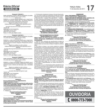 Diário Oficial
 GUARUJÁ
                                                                                                                                                     teRçA-feiRA
                                                                                                                                                     13 de dezembro de 2011
                                                                                                                                                                                        17
                    Portaria N.º 2343/2011.-                        I – A Comissão de Licitações de Compras e Serviços Gerais escla-                                 COMUNiCADO
MARIA ANTONIETA DE BRITO, PREFEITA MUNICIPAL DE GUARU-              rece, nos estritos moldes da manifestação exarada pela Unidade         edital: CONCORReNCiA PÚBLiCA 013/2011
JÁ, usando das atribuições que a Lei lhe confere,                   Requisitante (Secretaria Municipal de Saúde), o quanto segue:          Processo Administrativo: 24800/0026/2011
                           RESOLVE:                                 a) “Para cada 30 RL – 1 seladora / Para cada 200 Env. – 1 seladora”    Objeto: eXeCUçÃO De DReNAGeM, GUiAS, SARJetAS e PA-
NOMEAR o Sr. CLÁUDIO MANOEL MORAES, para o cargo de pro-            b) Sobre a garantia de participação, informamos que a garantia         ViMeNtAçÃO eM ViAS DO JARDiM PROGReSSO.
vimento em comissão, símbolo DAS-7, de Assessor Especial II,        das licitantes inabilitadas será restituída após decorrida a etapa     Tendo em vista alteração de agenda, a Comissão Permanente de
junto à Assessoria Especial de Relações Institucionais.             recursal. A garantia das licitantes habilitadas será restituída após   Licitações de Obras e Serviços de Engenharia, resolve:
             Registre-se, publique-se e dê-se ciência.              a assinatura do contrato junto ao vencedor, e a garantia da lici-      i - Fica ALteRADO somente a sessão de abertura dos envelo-
   Prefeitura Municipal de Guarujá, 09 de dezembro de 2011.         tante vencedora será retida e acrescida da diferença definida no       pes 01 - HABiLtAçÃO e 02 – PROPOStA para o dia 15/12/11
                             PREFEITA                               item 11.3 do Edital, como garantida do contrato assinado com a         às 15:00 horas na Diretoria de Compras e Licitações, sito a
     Secretário Executivo de Coordenação Governamental              Administração.                                                         Avenida Santos Dumont, 800 – 1º Andar, Jardim Santo Antonio,
“SEGOV”/dll                                                         II – Publique-se.                                                      Guarujá/SP
Registrada no Livro Competente,                                                    Guarujá, 12 de Dezembro de 2011                         ii - As DeMAiS DAtAS PeRMANeCeM como publicado no Edi-
“UAE GBPRE”, em 09.12.2011                                                             KeLLY CHRiStiNA JOSeMAR                             tal, em especial a entrega dos envelopes 01 - HABiLtAçÃO e
Débora de Lima Lourenço -                                                        PReSiDeNte iNteRiNA DA COMiSSÃO                           02 - PROPOStA para o dia 14/12/11 às 10:00 horas na Direto-
Pront. n.º 11.901, que a digitei e assino                                           De COMPRAS e SeRViçOS GeRAiS                           ria de Compras e Licitações, sito a Avenida Santos Dumont, 800
                                                                                                                                           – 1º Andar, Jardim Santo Antonio, Guarujá/SP.
                    Portaria N.º 2347/2011.-                                     AViSO De ReABeRtURA De LiCitAçÃO:                         iii - Publique-se.
MARIA ANTONIETA DE BRITO, PREFEITA MUNICIPAL DE GUARU-                             PReGÃO PReSeNCiAL Nº 116/2011                                           Guarujá, 12 de dezembro de 2.011.
JÁ, usando das atribuições que a Lei lhe confere,                   Objeto: Registro de Preços para fornecimento de equipa-                                   ARMANDO LUiZ PALMieRi
                           RESOLVE:                                 mentos de impressão, estabilizadores e no-breaks para a                             Presidente da Comissão Permanente de
NOMEAR o Sr. JAIRO JOSÉ DA SILVA JÚNIOR, para o cargo de pro-       municipalidade.                                                                  Licitações de Obras e Serviços de engenharia
vimento em comissão, símbolo DAS-15, de Assessor Técnico III,       I - Tendo em vista a alteração das especificações do objeto da
junto à Diretoria de Gestão Integrada e Planejamento da Assis-      licitação, por meio da Unidade Requisitante, informo a republi-                                   DeSPACHO
tência Social.                                                      cação do Edital, nos termos da Lei Federal nº 8.666/93, conforme       edital: CONCORRÊNCIA PÚBLICA 004/2011
             Registre-se, publique-se e dê-se ciência.              segue:                                                                 Processo Administrativo: 0008739/0125987/2011
   Prefeitura Municipal de Guarujá, 09 de dezembro de 2011.         O novo Edital na íntegra e seus anexos poderão ser obtidos             Objeto: Execução de Drenagem, Guias, Sarjetas e Pavimenta-
                             PREFEITA                               gratuitamente no site www.guaruja.sp.gov.br, link “Licitações”,        ção na Av. Joana de Menezes Faro
  Secretário Municipal de Desenvolvimento Social e Cidadania        ou pessoalmente, na Diretoria de Compras e Licitações da Uni-          Tendo em vista que o prazo para interposição de recursos trans-
“UAE”/dll                                                           dade de Assuntos Estratégicos (mediante o recolhimento de              correu sem qualquer manifestação das empresas licitantes, a
Registrada no Livro Competente,                                     R$ 25,00 referentes aos custos de reprodução) sito na Av. San-         Comissão Permanente de Licitações de Obras e Serviços de En-
“UAE GBPRE”, em 09.12.2011                                          tos Dumont, 800, 1º andar – Santo Antônio - Guarujá – SP, no           genharia, resolve:
Débora de Lima Lourenço -                                           período de 14 de Dezembro de 2011 até o dia 26 de Dezem-               i - fica designado para o dia 16/12/11 às 15:30 horas a conti-
Pront. n.º 11.901, que a digitei e assino                           bro de 2011. O pagamento deverá ser efetivado na Agência               nuação da Sessão com a abertura do Envelope 02 – PROPOSTA
                                                                    Bancária situada dentro do Paço Municipal Raphael Vitiello. Os         na Diretoria de Compras e Licitações, sito a Avenida Santos Du-
                    Portaria N.º 2348/2011.-                        demais atos que necessitarem de publicidade serão publica-             mont, 800 – 1º Andar, Jardim Santo Antonio, Guarujá/SP.
MARIA ANTONIETA DE BRITO, PREFEITA MUNICIPAL DE GUARU-              dos oficialmente apenas no Diário Oficial do Município, nos            ii - Publique-se.
JÁ, usando das atribuições que a Lei lhe confere,                   termos da Lei Federal nº 8.666/1993, artigo 6º, inciso XIII; Lei                       Guarujá, 12 de dezembro de 2.011.
                           RESOLVE:                                 Orgânica Municipal, artigo 132, § 3º, inciso II e Lei Municipal                           ARMANDO LUiZ PALMieRi
NOMEAR o Sr. PAULO GUILHERME CORREIA DE NOVAES, para o              nº 2.812/2001, e disponibilizados, em caráter informativo, no                       Presidente da Comissão Permanente de
cargo de provimento em comissão, símbolo DAS-7, de Assessor         site da Prefeitura.                                                              Licitações de Obras e Serviços de engenharia
Especial II, junto à Diretoria de Recreação, Lazer e Atividades     Os Envelopes nº 1 e 2 e a declaração de pleno atendimento aos
Físicas.                                                            requisitos de habilitação serão recebidos na Diretoria de Com-                                     DeSPACHO
             Registre-se, publique-se e dê-se ciência.              pras e Licitações no dia 27 de Dezembro de 2011 até às 09h55m,         Edital: tomada de Preços 013/2011
   Prefeitura Municipal de Guarujá, 09 de dezembro de 2011.         iniciando sua abertura às 10h00m.                                      Processo Administrativo: 24796/000026/2011
                             PREFEITA                                               Guarujá, 12 de Dezembro de 2011                        Objeto: execução de ciclovia da Avenida Adhemar de bar-
              Secretário Municipal de Esporte e Lazer                               DANieL RODRiGUeS PeDReiRA                              ros (entre a Rua do estaleiro e Avenida Santos Dumont) 1ª.
“SEGOV”/dll                                                                                    PREGOEIRO                                   fase.
Registrada no Livro Competente,                                                                                                            Tendo em vista que o prazo para interposição de recursos trans-
“UAE GBPRE”, em 09.12.2011                                                                  HOMOLOGAçÃO                                    correu sem qualquer manifestação das empresas licitantes, a
Débora de Lima Lourenço -                                                             (Republicado por incorreção)                         Comissão Permanente de Licitações de Obras e Serviços de En-
Pront. n.º 11.901, que a digitei e assino                           Processo Administrativo nº 23185/71137/2011                            genharia, resolve:
                                                                    Pregão Presencial nº 112/2011                                          I - fica designado para o dia 16/12/11 às 10:30 horas a conti-
                            DeSPACHO                                Objeto: Registro de Preços para fornecimento de carne de               nuação da Sessão com a abertura do Envelope 02 – PROPOSTA
Processo Administrativo n.º: 32692/942/2010.                        pescado, com entrega ponto a ponto nas unidades adminis-               na Diretoria de Compras e Licitações, sito a Avenida Santos Du-
Pregão Presencial n.º 12/2011.                                      trativas.                                                              mont, 800 – 1º Andar, Jardim Santo Antonio, Guarujá/SP.
Objeto: Registro de Preços para aquisição de medicamentos           I – À vista dos elementos de convicção que instruem o processo         II - Publique-se.
na forma de “comprimidos, cápsulas e drágeas” para supri-           licitatório, em especial a decisão do pregoeiro encarregado de                          Guarujá, 12 de dezembro de 2.011.
mento da Rede Municipal de Saúde.                                   conduzir e julgar o certame, comunico que o objeto foi adju-                               ARMANDO LUiZ PALMieRi
I – À vista dos elementos de informativos que instruem o proces-    dicado à empresa fRiGORÍfiCO GUePARDO LtDA pelo valor                               Presidente da Comissão Permanente de
so licitatório em epígrafe, informo que o item nº 36 foi conside-   global previsto em R$ 3.756.000,00 (três milhões e setecentos e                  Licitações de Obras e Serviços de engenharia
rado fracassado, e o item nº 47, considerado deserto.               cinquenta e seis mil reais) no período de 12 (doze) meses, e em
II – Publique-se.                                                   ato contínuo, HOMOLOGO o certame.



                                                                                                                                                   OuvidOria
                Guarujá, 05 de Dezembro de 2011                     II – Nos termos do Edital, não são previstos reajustes do valor
                   MARiA ANtONietA De BRitO                         final obtido, e por ser um registro de preços, a Administração
                             PRefeitA                               realizará a aquisição conforme suas necessidades, não gerando
                                                                    a obrigação de aquisição mínima ou de aquisição total do quan-
                     eSCLAReCiMeNtO                                 titativo.


                                                                                                                                                       0800-773-7000
Processo Administrativo n.º: 10766/942/2011                         III – Publique-se.
Concorrência Pública nº 15/2011                                                    Guarujá, 05 de Dezembro de 2011
Objeto: Registro de Preços para fornecimento parcelado de                             MARiA ANtONietA De BRitO
Material Médico Hospitalar para atender a rede de Saúde                                         PRefeitA
do Município de Guarujá.
 