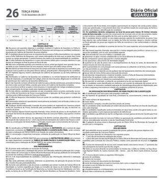 26                      teRçA-feiRA
                        13 de dezembro de 2011
                                                                                                                                                                                      Diário Oficial
                                                                                                                                                                                       GUARUJÁ

                                                                              Candidatos a            tOtAL           o documento não ficará retido, será exigida a apresentação do original, não sendo aceitas cópias,
                                           Vagas
                               Vagas    Disponíveis
                                                     total de
                                                                Cadastro
                                                                           serem habilitados     Quantidade de        ainda que autenticadas. O documento deve estar em perfeito estado de conservação, de forma a
Cód        emprego                                     Vagas               para realização da    Candidatos que       permitir, com clareza, a identificação do candidato.
                            Disponíveis Portador de             Reserva
                                                    Disponíveis               Segunda fase         comporão a
                                        Deficiência
                                                                             (Prova Prática)    Classificação final   54. Os candidatos deverão comparecer ao local da prova pelo menos 30 (trinta) minutos
                                                                                                                      antes da hora marcada, munidos de comprovante de inscrição e de um dos documentos citados
 21       MOTORISTA             04          01          05         50             80                    55            no item anterior, caneta esferográfica de tinta azul ou preta, lápis preto n° 2 e borracha.
                                                                                                                      55. O candidato deverá conferir os seus dados pessoais quando do recebimento da prova. Caso
 22   INSTRUTOR DE LIBRAS       02          01          03         16             30                    19            haja alguma não conformidade com os dados da Ficha de Inscrição, deverá o mesmo solicitar
                                                                                                                      ao fiscal aplicador da prova que registre em folha de ocorrência a não conformidade e a devida
                                              CAPÍtULO iV                                                             correção.
                                      DAS PROVAS OBJetiVAS                                                            56. Será vedado ao candidato se ausentar do recinto. Em casos especiais, será acompanhado pelo
36. Na prova com questões objetivas o candidato receberá o Caderno de Questões e a Folha in-                          fiscal.
termediária de Respostas. A Folha Definitiva de Respostas será entregue ao candidato mediante a                       57. Não haverá segunda chamada, seja qual for o motivo alegado para justificar o atraso ou a au-
devolução do Caderno de Questões da prova objetiva.                                                                   sência do candidato, com ou sem necessidade especial.
37. O candidato deverá transcrever as respostas da prova para a Folha Intermediária e, em seguida,                    58. Será excluído do Concurso Público o candidato que:
para a Folha Definitiva de Respostas, com caneta esferográfica de tinta azul ou preta, bem como                       a) apresentar-se após o horário estabelecido ou em local diferente do designado;
assinar no campo apropriado. O preenchimento dos dados é de responsabilidade do candidato.                            b) não comparecer à prova seja qual for o motivo alegado;
38. A Folha Definitiva de Respostas é o único documento válido para a correção eletrônica e que                       c) não apresentar o documento de identidade exigido;
deverá ser entregue no final da prova ao fiscal de sala.                                                              d) ausentar-se da sala de prova sem o acompanhamento do fiscal, ou antes, de decorridos 30
39. Não será computada questão com emenda ou rasura, ainda que legível, nem questão não res-                          (trinta) minutos do início das provas;
pondida ou que contenha mais de uma resposta, mesmo que uma delas esteja correta.                                     e) for surpreendido em comunicação com outras pessoas ou utilizando-se de livros, notas, impres-
40. Não deverá ser feita nenhuma marca fora do campo reservado às respostas ou à assinatura, pois                     sos não permitidos ou calculadora;
qualquer marca poderá ser lida pelas leitoras ópticas, prejudicando o desempenho do candidato.                        f) estiver portando ou fazendo uso de qualquer tipo de equipamento eletrônico de comunicação;
41. Em hipótese alguma, haverá substituição do Caderno de Questões ou da Folha Definitiva de                          g) lançar mão de meios ilícitos para a execução das provas;
Respostas.                                                                                                            h) não devolver integralmente o material recebido, exceto a Folha de Respostas Intermediária;
42. Distribuídos os Cadernos de Questões aos candidatos e, na remota hipótese de verificarem-se                       i) perturbar, de qualquer modo, a ordem dos trabalhos;
falhas de impressão, o Coordenador do Colégio, antes do início da prova, diligenciará no sentido de:                  j) agir com descortesia em relação aos examinadores e seus auxiliares ou autoridades presentes;
a) substituição dos Cadernos de Questões defeituosos;                                                                 k) não permitir, se solicitado, a coleta de sua assinatura e/ou de sua impressão digital.
b) em não havendo número suficiente de Cadernos para a devida substituição, procederá à leitura                       59. Os candidatos serão identificados em definitivo, por ocasião da realização das provas, em to-
dos itens onde ocorreram falhas, usando, para tanto, um Caderno de Questões completo;                                 das as etapas, se necessário, mediante aplicação de metodologia alicerçada em digitalização, para
c) se a ocorrência verificar-se após o início da prova, o Coordenador do Colégio estabelecerá prazo                   se obter a segurança necessária em relação aos candidatos presentes às provas.
para compensação do tempo usado para regularização do caderno.                                                                                                     CAPÍtULO Vii
43. Os dois últimos candidatos presentes na sala, só poderão retirar-se juntos, assinando, na oca-                              DA DiVULGAçÃO DOS ReSULtADOS, DA HABiLitAçÃO e DA CLASSifiCAçÃO
sião, a Folha de Ocorrência de Prova e acompanhando o Aplicador de Prova para a entrega das                           60. A classificação será única para cada emprego codificado.
mesmas junto a Administração do Concurso Publico.                                                                     61. Na hipótese de igualdade de nota final, constituem-se, sucessivamente, critérios de desem-
44. A Folha de Respostas Intermediária ficará em poder do candidato para posterior conferência                        pate:
do gabarito.                                                                                                          a) o maior número de dependentes;
45 A pontuação relativa à(s) questão(ões) eventualmente anulada(s) será atribuída a todos os can-                     b) maior idade;
didatos presentes à prova.                                                                                            c) persistindo o empate, a escolha será feita através de sorteio.
46. Qualquer dúvida relacionada à questão de prova poderá ser registrada em impresso próprio                          62. Os candidatos serão classificados em ordem decrescente de nota final, em lista de classificação
(Folha de Ocorrência de Prova), fornecido pela autoridade competente da sala, no decorrer ou                          para cada emprego.
término da prova.                                                                                                     63. Os candidatos classificados serão enumerados em duas listas, sendo uma geral (todos os can-
47. Em hipótese alguma haverá segunda chamada, vistas, revisão de provas ou de resultados, em                         didatos aprovados) e outra especial (portadores de deficiência).
quaisquer das formas de avaliação, nas diferentes fases do Concurso Público, seja qual for o motivo                   64. O candidato cuja deficiência não for configurada constará apenas da lista de Classificação Final
alegado.                                                                                                              Geral.
48. Por razões de ordem técnica, de segurança e de direitos autorais adquiridos, a Universidade                       65 Não ocorrendo inscrição no Concurso Público ou aprovação de candidatos portadores de defi-
Municipal de São Caetano do Sul – USCS, não fornecerá exemplares do Caderno das Provas a candi-                       ciência, será elaborada somente a Lista de Classificação Final Geral.
datos ou a Instituições de Direito Público ou Privado, mesmo após o encerramento do Concurso.                         66. O gabarito da prova estará a disposição junto ao Diário Oficial do Município de Guarujá, de
                                              CAPÍtULO V                                                              acordo com o cronograma.
                                       DAS PROVAS PRÁtiCAS                                                                                                         CAPÍtULO Viii
49. Os classificados na PROVA OBJETIVA para o emprego de MOtORiStA, até o número de vagas                                                                        DOS ReCURSOS
disponíveis constantes da tABeLA De HABiLitAçÃO e CLASSifiCAçÃO fiNAL, serão convoca-                                 67. Será admitido recurso quanto à realização das provas, gabarito das provas objetivas e do
dos para a realização de PROVA PRÁTICA de Direção, de caráter eliminatório.                                           resultado preliminar do Concurso Público.
49.1. A convocação e respectivas instruções constarão de publicação no Diário Oficial do Muni-                        68. Os recursos deverão ser interpostos nos seguintes prazos:
cípio.                                                                                                                 1 (um) dia útil da data da realização das provas;
50. Os classificados na PROVA OBJETIVA para o emprego de iNStRUtOR De LiBRAS, até o número                             2 (dois) dias úteis da data da divulgação no Diário Oficial do Município de Guarujá, para os atos
de vagas disponíveis constantes da tABeLA De HABiLitAçÃO e CLASSifiCAçÃO fiNAL, serão                                 expedidos pela Comissão do Concurso Público, citados como passíveis de recursos no Capítulo
convocados para a realização de PROVA PRÁTICA, de caráter eliminatório.                                               Xi.
                                              CAPÍtULO Vi                                                             69. O prazo de interposição de recurso será contado tendo como termo inicial o 1° (primeiro) dia
                                        DOS PROCeDiMeNtOS                                                             útil subseqüente do evento que lhe deu origem.
51. As provas serão realizadas no município de Guarujá.                                                               70. Todos os recursos deverão ser protocolados no horário das 12:00hs às 16:00hs, no Paço Muni-
51.1. A convocação para a realização das provas será efetuada mediante publicação dos compe-                          cipal Raphael Vitiello: Av. Santos Dumont, 640 – (térreo – sala 33), Bairro Santo Antonio, Guarujá
tentes Editais de Convocação no Diário Oficial do Município de Guarujá, podendo ser acompanha-                        – SP.
do através do endereço eletrônico www.guaruja.sp.gov.br.                                                              71. O recurso deverá conter as seguintes informações:
51.1.1. É de responsabilidade do candidato a obtenção das informações referentes à realização                         a) nome do candidato;
das provas.                                                                                                           b) número de inscrição;
52. Não serão admitidas solicitações, anteriores ou posteriores, de aplicação de provas em local,                     c) nome e número do documento de identidade;
dia e horário fora dos preestabelecidos.                                                                              d) nome do emprego para o/a qual se inscreveu, bem como o respectivo código;
53. Somente será admitido à sala de provas o candidato que estiver munido de Cédula Oficial de                        e) número e ano do Edital do concurso;
Identidade ou Carteira expedida por Órgão ou Conselho de Classe ou de Carteira de Trabalho e                          f) endereço completo;
Previdência Social ou de Certificado de Reservista ou Carteira Nacional de Habilitação com foto-                      g) a fundamentação ou o embasamento, com as devidas razões do recurso;
grafia, na forma da Lei 9053/2007 – Código de Trânsito Brasileiro ou Passaporte brasileiro. Como                      h) local, data e assinatura do candidato.
 