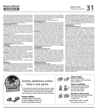 Diário Oficial
 GUARUJÁ
                                                                                                                                                  teRçA-feiRA
                                                                                                                                                  13 de dezembro de 2011
                                                                                                                                                                                         31
brinquedos; Normas para utilização dos brinquedos; Normas de        resolução e problemas. Razão, proporção e números proporcio-        TO SÓCIO ANTROPOLÓGICOS DA SURDEZ: Modelos educacio-
Segurança; Desenvolvimento Físico e Motor; Necessidades Bási-       nais. Regra de 3 simples. Porcentagem e juros simples. Medidas      nais na educação de surdos: modelos clínicos, antropológico.
cas, Desenvolvimento Cognitivo; Desenvolvimento da Lingua-          de comprimento, superfície, volume e massa. Medida de tempo.        Identidades surdas: identificações e locais das identidades (fa-
gem;; Desenvolvimento Emocional, Desenvolvimento Social;            Sistema monetário brasileiro (dinheiro).                            mília, escola, associação, etc.). Cultura, identidade e comunida-
Desenvolvimento Intelectual, Crescimento e Desenvolvimento;         Ce: Código de Trânsito Nacional e Direção Defensiva.                des surdas. LÍNGUA BRASILEIRA DE SINAIS: Gramática da Libras:
Tentativa de Treinamento Precoce; Maturação e Aprendizagem;         SeCRetÁRiO eSCOLAR:                                                 Fonética – Fonologia, Morfologia, Sintaxe. (Parâmetros, Prono-
Crianças com necessedades educativas especiais.                     CB – Português: Interpretação de texto. Acentuação gráfica.         mes Pessoais, Tipos de Frases, Verbos, Advérbios de Modo Incor-
AUXiLiAR ADMiNiStRAtiVO:                                            Ortografia. Divisão silábica. Pontuação. Adjetivos e substantivos   porados ao Verbo, Classificadores).
CB – Português: Interpretação de texto. Acentuação gráfica.         (flexão). Verbos (tempos, modos e vozes). Pronome (emprego e        PSiCOPeDAGOGO:
Ortografia. Divisão silábica. Pontuação. Adjetivos e substanti-     colocação). Crase. Concordância verbal e nominal. Regência ver-     Conhecimentos específicos (Ce):
vos (flexão). Verbos (tempos, modos e vozes). Pronome (em-          bal e nominal. Estrutura e formação das palavras. Sintaxe: ter-     Teorias sobre desenvolvimento e o processo ensino aprendi-
prego e colocação). Crase. Concordância verbal e nominal.           mos essenciais, integrantes e acessórios da oração. Significação    zagem: Os estágios de desenvolvimento cognitivo; Noções de
Regência verbal e nominal. Estrutura e formação das pala-           das palavras: sinônimos, antônimos, parônimos e homônimos.          objeto, espaço, causalidade e tempo – a construção do real;
vras. Sintaxe: termos essenciais, integrantes e acessórios da       Matemática: Conjunto dos números naturais, inteiros, racionais      A construção do raciocínio matemático e do social na criança;
oração. Significação das palavras: sinônimos, antônimos, pa-        e reais: operações e problemas. Equações de 1o e 2o graus e sis-    Pensamento e linguagem – alfabetização – letramento; A vi-
rônimos e homônimos.                                                temas: resolução de problemas. Razão e proporção e números          são construtivista do erro. O processo de socialização: aborda-
Matemática: Conjunto dos números naturais, inteiros, racionais      proporcionais. Regra de 3 simples e composta. Porcentagem e         gem psicossocial, teoria de Piaget, de Vygotsky; A importância
e reais: operações e problemas. Equações de 1o e 2o graus e sis-    juro simples e composto. Teoria dos conjuntos. Probabilidade.       do jogo e da brincadeira na infância.Educação escolar: desafios
temas: resolução de problemas. Razão e proporção e números          Medidas de comprimento, superfície, volume e massa. Medida          e compromissos: A relevância do conhecimento, as exigências
proporcionais. Regra de 3 simples e composta. Porcentagem e         de tempo. Sistema monetário brasileiro. Noções de estatística.      de um novo perfil de cidadão – atuais tendências; Fundamen-
juro simples e composto. Teoria dos conjuntos. Probabilidade.       Ce – Constituição Federal: artigos referentes à Educação. Lei       tos e diretrizes do ensino fundamental e da educação infan-
Medidas de comprimento, superfície, volume e massa. Medida          Federal 9394/96 – Lei de Diretrizes e Bases da Educação Nacio-      til; Currículo e cidadania – desenvolvimento de competências
de tempo. Sistema monetário brasileiro.                             nal. Lei Orgânica do Município de Guarujá, artigos referentes à     cognitivas, afetivas, sociais e culturais; Escola inclusiva: acolhi-
Noções de informática: Pacote Office 2003.                          Educação. Estatuto da Criança e do Adolescente – ECA. Normas        mento, socialização, aprendizagem. Gestão escolar e qualida-
COZiNHeiRO:                                                         técnicas de redação, editais, correspondências oficiais. Noções     de de ensino: Construção coletiva da proposta pedagógica da
CB – Português: Interpretação de texto. Ortografia oficial, pon-    de informática: Pacote Office 2003.                                 escola; O trabalho coletivo – aperfeiçoamento da prática do-
tuação, divisão silábica, acentuação. Gênero (masculino/femini-     NUtRiCiONiStA:                                                      cente; O envolvimento dos professores na atuação dos cole-
no), número (singular/plural), grau dos substantivos e adjetivos,   Conhecimentos específicos (Ce):                                     giados e das instituições escolares; Avaliação institucional e do
concordância entre adjetivos e substantivos. Sinônimos e antô-      Ética Profissional e Legislação. Conceitos básicos de nutrição.     desempenho escolar. Avaliação Educação Infantil; Cotidiano
nimos. Verbos (conjugação), concordância verbal                     Nutrição nas diferentes fases da vida. Dietoterapia. Microbio-      escolar – forma de aprender e socializar saberes, conviver, de-
Matemática: Conjunto dos números naturais, inteiros, racionais      logia de alimentos. Controle Higiênico Sanitário dos Alimen-        senvolver valores de uma vida cidadã e enfrentar questões de
e reais: operação e problemas. Equações de 1o grau e sistemas:      tos. Técnicas dietéticas de pré-preparo e preparo de alimentos.     indisciplina e violência. Aprender e ensinar, construir e intera-
resolução e problemas. Razão, proporção e números proporcio-        Conceitos de Administração. Desnutrição. Fundamentos sobre          gir: Construção do conhecimento; O ensino como intervenção
nais. Regra de 3 simples. Porcentagem e juros simples. Medidas      as principais leis de Alimentos/Vigilância Sanitária (hortifruti-   nas zonas de desenvolvimento proximal; Avaliação. Avaliação
de comprimento, superfície, volume e massa. Medida de tempo.        granjeiros, enlatados, embutidos, carnes, etc.). Concepções de      qualitativa e a importância da avaliação diagnóstica para o de-
Sistema monetário brasileiro (dinheiro).                            programas de merenda escolar e suplementação alimentar em           senvolvimento do trabalho escolar; Conhecimentos prévios;
PS: Questões situacionais que simulam a rotina do trabalho          escolas. Ênfase também em ambientes coletivos, elaborando su-       Prática reflexiva na construção de competências para ensinar;
diário.                                                             gestões de cardápios específicos a diferentes necessidades.         Concepções de aprendizagem e teorias de ensino: a) Reforço
MOtORiStA:                                                          iNStRUtOR De LiBRAS:                                                – recuperação – atendimento à diversidade de características,
CB – Português: Interpretação de texto. Ortografia oficial, pon-    Conhecimentos específicos (Ce):                                     de necessidades e de ritmos dos alunos; b) Relação professor/
tuação, divisão silábica, acentuação. Gênero (masculino/femini-     LEGISLAÇÃO ESPECÍFICA NA ÁREA DE SURDEZ : LEI 10.436/02             aluno – construção de valores – atitudes cooperativas. Apren-
no), número (singular/plural), grau dos substantivos e adjetivos,   – Oficialização da Libras. DECRETO 5626/05- Regulamentação          dizagem e ensino de Língua escrita e oral – leitura, produção
concordância entre adjetivos e substantivos. Sinônimos e antô-      da Libras. HISTÓRIA GERAL DA EDUCAÇÃO DE SURDOS. Política           de textos, ortografia; a fala que cabe à escola ensinar. Apren-
nimos. Verbos (conjugação), concordância verbal.                    Nacional da Educação da Educação Especial na Perspectiva da         dizagem e ensino da Matemática. Aprendizagem e ensino de
Matemática: Conjunto dos números naturais, inteiros, racionais      Educação Inclusiva – 01/2008. ASPECTOS CLÍNICOS DA SURDEZ:          História e Geografia. Aprendizagem e ensino das Ciências Na-
e reais: operação e problemas. Equações de 1o grau e sistemas:      Conceitos. Classificação. Desempenho e conseqüências. ASPEC-        turais. Temas transversais.




                                                                                                                                                Disque Dengue: 0800 779 8000
 