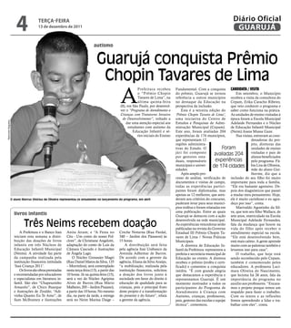 4              teRçA-feiRA
                                       13 de dezembro de 2011
                                                                                                                                                                               Diário Oficial
                                                                                                                                                                                GUARUJÁ

                                                                               autismo


                                                                                 Guarujá conquista Prêmio
                                                                                  Chopin Tavares de Lima
                                                                                                  A
                                                                                                              Prefeitura recebeu        Fundamental. Com a conquista Candidata / visita
                                                                                                              o “Prêmio Chopin          do prêmio, Guarujá se tornou             Em setembro, o Município
                                                                                                              Tavares de Lima”, na      referência a outros municípios recebeu a visita da consultora do
                                                                                                              última quinta-feira       no destaque da Educação na Cepam, Erika Caracho Ribeiro,
                                                                                                  (8), em São Paulo, por desenvol-      perspectiva da inclusão.             que veio conhecer o programa e
                                                                                                  ver o “Programa de Atendimento a          Esta é a terceira edição do saber como funciona na prática.
                                                                                                  Crianças com Transtorno Invasivo      ‘Prêmio Chopin Tavares de Lima’, As unidades de ensino visitadas à
                                                                                                   do Desenvolvimento”, voltado a       uma iniciativa do Centro de época foram a Escola Municipal
Raimundo Nogueira




                                                                                                      dar uma atenção especial aos      Estudos e Pesquisas de Admi- Adelaide Fernandes e o Núcleo
                                                                                                        estudantes com autismo da       nistração Municipal (Cepam). de Educação Infantil Municipal
                                                                                                           Educação Infantil e sé-      Este ano, foram avaliadas 204 (Neim) Joana Mussa Gaze.
                                                                                                              ries iniciais do Ensino   experiências de 174 municípios,          Nas visitas, estiveram as coor-
                                                                                                                                        que representam 12                                 denadoras do pro-
                                                                                                                                        regiões administra-                                jeto, diretoras das
                                                                                                                                        tivas do Estado. O               Foram             unidades de ensino
                                                                                                                                        júri foi composto           avaliadas 204          visitadas e pais de
                                                                                                                                        por gestores esta-                                 alunos beneficiados
                                                                                                                                        duais, responsáveis          experiências          pelo programa. Fá-
                                                                                                                                        municipais e univer-      de 174 cidades bia Lira de Oliveira,
                                                                                                                                        sidades.                                           mãe do aluno Gui-
                                                                                                                                            Após amplo pro-                                lherme, diz que a
                                                                                                                                        cesso de análise, verificação de inclusão do seu filho foi muito
                                                                                                                                        documentos e visitas de campo, importante para toda a família.
                                                                                                                                        todas as experiências partici- “Ele era bastante agressivo. De-
                                                                                                                                        pantes foram diplomadas, mas pois dos diagnósticos que passei
                                                                                                                                        apenas as 12 melhores, que aten- a mudar meu pensamento. Hoje,
                    O aluno Marcus Vinícius de Oliveira representou os estudantes no lançamento do programa, em abril                   deram aos critérios do concurso, ele é muito carinhoso e eu agra-
                                                                                                                                        puderam levar para seus municí- deço por isso”, conta.
                                                                                                                                        pios troféus e foram relatadas em        Marivaldo Agostinho da Sil-
                                                                                                                                        uma publicação. Entre as quais va, que tem seu filho Wallace, de
                      livros infantis                                                                                                   Guarujá se destacou com a ação sete anos, matriculado na Escola

                             Três Neims recebem doação
                                                                                                                                        desenvolvida na rede municipal. Municipal Adelaide Fernandes,
                                                                                                                                        As experiências vencedoras serão fala da mudança que houve na
                                                                                                                                        publicadas na revista do Governo vida do filho após receber o
                          A Prefeitura e o Banco Itaú      Anita Jeram; e “A Festa no             Creche Noturna (Rua Pardal,           Estadual III Prêmio Chopin Ta- atendimento especial na escola.
                      iniciam esta semana a distri-        Céu - Um conto do nosso Fol-           340 – Jardim dos Pássaros) às         vares de Lima / Novas Práticas “Ele está desenvolvendo bem,
                      buição das doações de livros         clore”, de Christiane Angelotti,       15 horas.                             Municipais.                          está mais calmo. A gente aprende
                      infantis em três Núcleos de          adaptação do conto de Luís da              A distribuição será feita             A diretora de Educação In- muito com as palestras também e
                      Educação Infantil Municipal          Câmara Cascudo e ilustrações           pela agência Itaú Unibanco da         fantil da Prefeitura representou a levamos isso para casa”.
                      (Neims). A atividade faz parte       de Ângela Lago.                        Avenida Adhemar de Barros.            prefeita e secretária municipal de       O trabalho, que hoje está
                      da campanha realizada pela               O Núcleo Groussier Magri           De acordo com a gerente da            Educação no evento. A diretora sendo reconhecido pelo Cepam,
                      instituição financeira intitulada    (Rua Daniel Matos da Silva, 135        agência, Eliana da Silva Araújo,      recebeu o prêmio (troféu e certi- também é comemorado pelos
                      ‘Itaú Criança 2011’.                 – Morrinhos), será contemplado         “a mobilização, realizada pela        ficado) e comentou a conquista educadores. A professora Luci-
                          Os livros são obras premiadas    nesta terça-feira (13), a partir das   instituição financeira, solicitou     inédita. ”É com grande alegria mara Oliveira do Nascimento,
                      e recomendadas por educadores        10 horas. Já na quinta-feira (15),     a doação dos livros junto à           que destacamos a experiência e que leciona há 26 anos, fala da
                      e especialistas em literatura in-    será a vez do Núcleo Agripina          sociedade em favor do direito à       representamos Guarujá. É um importância do programa no
                      fantil. São eles “Chapeuzinho        Alves de Barros (Rua Mário             educação de qualidade para as         momento motivador a todos os auxílio aos professores. “Encara-
                      Amarelo”, de Chico Buarque           Malheiro, 205 – Jardim Praiano),       crianças, pois o principal fruto      participantes do Programa de mos o projeto porque temos um
                      e ilustrações de Ziraldo; “Adi-      a partir das 10 horas. No mesmo        deste projeto é a transformação       Atendimento à Criança com respaldo para fazer o trabalho.
                      vinha Quanto Eu Te Amo”, de          dia, na parte da tarde, a entrega      do presente e do futuro”, relata      Autismo, crianças, professores, Com os textos e as reflexões
                      Sam McBratney e ilustrações          será no Neim Marina Daige –            a gerente da agência.                 pais, gestores das escolas e equipe fomos aprendendo a lidar e tra-
                                                                                                                                        técnica”, comemora.                  balhar com eles”, conta.
 