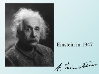 Einstein in 1947
 