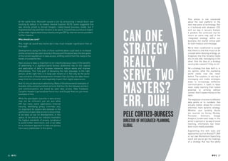 This article is not concerned
             At the same time, Microsoft caused a stir by announcing it would block user                                               about the next platform or the
             tracking by default in its newest internet Explorer (IE10). Some suggested this                                           next new piece of technology. Nor
             was directly aimed to disrupt Google’s cookie-based business model, but if                                                is it bothered with whatever CES




                                                                                                    Can one
             implemented fully (and that remains to be seen), it would have a profound impact                                          sent our way in January. Instead,
             on the wider digital advertising industry and give DPI by internet service providers                                      it predicts the continued rise (or
             further impetus.                                                                                                          return as some may say) of the
                                                                                                                                       ‘integrated strategy’ within our
             Why should you care?
                                                                                                                                       business; the shared critical path




                                                                                                    strategy
             This might all sound very techie but it has much broader significance than at                                             for both medium and message.
             first sight.
                                                                                                                                       We’ve been conditioned to accept
             Developments along the lines of those outlined above could lead to increased                                              that there’s a line that must not be
             online censorship (as seen recently in Russia and China) and also the disruption                                          crossed when devising strategy; an




                                                                                                    really
             of the current equilibrium in data access, shifting control from the many to the                                          imaginary line that dictates media
             hands of a powerful few.                                                                                                  sits on one side, messaging on the
                                                                                                                                       other. And the idea of a strategy
             Open access to data is important to our industry because many of the benefits
                                                                                                                                       serving two masters? A big no no!
             of advertising in a digitised world (across platforms) rely on the capture




                                                                                                    serve two
             and application of data to increase relevance, reduce waste and improve                                                   Yet a strategy that does both is, in
             effectiveness. This ‘holy grail’ of delivering the right message, to the right                                            my opinion, what the marketing
             person, at the right time is in large part reliant on it. Not only do the worst                                           world needs now like never
             case scenarios of these developments threaten that, but they also take choice                                             before. The isolation, or silo-ing of
             away from the consumer and negatively impact their digital experiences.                                                   messaging and media strategies




                                                                                                    masters?
                                                                                                                                       leads to increasingly ineffective
             And it’s not just about pure advertising. Many of the phenomenal examples of
                                                                                                                                       communication. It leads to ideas
             branded utility and personalised services that blur the line between product
                                                                                                                                       never really reaching their fullest
             and communications are fueled by open data access. Nike Fuelband,
                                                                                                                                       potential or arriving without
             Carvalho Hosken’s personalised home tour and Google Now are just three
                                                                                                                                       context. And it leaves money on the




                                                                                                    Err, Duh!
             examples of this.
                                                                                                                                       table.
             While the apocalyptic outcome in data access
                                                                                                                                       The explosion of access to different
             may not be imminent just yet and while
                                                                                                                                       data points or to numbers that
             DPI has many useful applications (internet
                                                                                                                                       actually matter, allows for a more
             security, identifying piracy criminals etc),
                                                                                                                                       informed, more dynamic strategy.
             it’s important for anyone who believes in the
                                                                                                                                       Whether your building blocks
             usefulness of open data access to ensure that:
             a) we keep an eye on developments in this
             space; b) we ensure our industry maintains
                                                                      TREND TAGS                    Pele Cortizo-Burgess               are sourced via Survey Monkey,
                                                                                                                                       Forrester,     Simmons,      Google
                                                                                                                                       Analytics (underused today in this
             the highest standards of privacy compliance
             to avoid further restrictions: and c) we lobby
                                                                                                    Director of Integrated Planning,   writer’s opinion) or by way of social
                                                                                                                                       listening, information has never
             for a consistent approach to data and privacy
             from every stakeholder in this arena.
                                                                                                    Global                             been more readily available.
                                                                                                                                       Augmenting this with tools and
                                                                                                                                       approaches such as BrandZ™, BAV
                                                                                                                                       or our own Momentum (launching
                                                                                                                                       soon) and you’ve got the makings
                                                                                                                                       of a strategy that has the ability




26 RP NO.3                                                                                                                                                        RP NO.3 27
 
