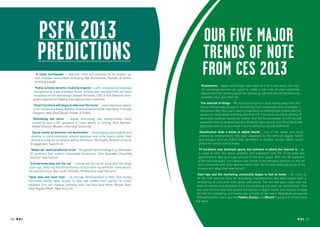 PSFK 2013                                                                           Our FIVE major
                   Predictions                                                                         trends of note
                  ‘A retail earthquake’ – physical retail will continue to be shaken up,
                 with multiple new models emerging. Abe Burmeister, Founder of Outlier
                 (clothing brand)
                                                                                                       from CES 2013
                                                                                                     Ecosystems – Apple and Google have been at it for a few years, but now
                ‘Public schools become creativity engines’ – with innovation increasingly
                                                                                                     it’s seemingly become de rigeur to create a full suite of inter-connected
                recognized as a key economic driver, schools and educators will put more
                                                                                                     devices from the same supplier (ex. Samsung, LG), with the full benefits only
                emphasis on art and design. Gerald Richards, CEO of 826 National (non-
                                                                                                     available if you own them all.
                profit organization helping kids explore their creativity)
                                                                                                     The internet of things – We may have begun to move slowly away from this
                ‘Smart furniture will begin to take over the home’ – more and more objects
                                                                                                     being a throwaway phrase to something more meaningful and actionable in
                in our homes are being digitally enhanced and enabled. Gadi Amit, Principal
                                                                                                     the present day. One major reason projections of showing total mobile internet
                Designer, New Deal Design (maker of FitBit)
                                                                                                     devices to vastly dwarf anything seen from PC internet is the sheer volume of
               ‘Rethinking the norm’ – digital technology has democratized many                     items that could be classed as ‘mobile’ that will be connected. At CES we saw
               industries and a DIY approach to many others is coming. Nick Barham,                 wearable internet-enabled watches (Pebble), open source cars (Ford Sync) and
               Global Director, Wieden + Kennedy Tomorrow                                           digitalized forks to let you know if you’re eating too quickly (HAPIfork).

              ‘Social media as behavior not destination’ – encouraging participation and             Gamification finds a home in digital health – one of the newer and more
              sharing in communications around passions and niche topics rather than                interesting developments this year appeared in the form of digital health
              driving to a big social network will be the future. Tom Evans, Director of Social     technologies such as FitBit’s Flex wristband to monitor activity, uBox’s smart
              Engagement, Saatchi LA                                                                pillbox for seniors and Scanadu.

              ‘Makernet’ shifts production to all’ – the growth of technology (e.g. affordable       TV hardware may dominate space, but software is where the interest is – as
              3D printers) that enables homemade production. Stan Stalnaker, Founding               is usual at CES, the latest, greatest, and outlandish new TVs of all sizes and
              Director, Hub Culture                                                                 specifications take up a huge amount of the floor space. After the 3D explosion
                                                                                                   of the past few years, the interest now comes in the software solutions in the set
             ‘Entrepreneurship will die out’ – money will dry up for early and late stage          and connectivity with other devices rather than the kit itself (although some of the
             start-ups, reducing the attractiveness of tech start-up world for many would-         screens still retain that wow factor!).
             be entrepreneurs. Ben Lerer, Founder, Thrillist and Lerer Ventures
                                                                                                     Start-ups and the marketing community began to feel at home – for most of
             ‘Open data will save lives’ – as already demonstrated in New York during               its life, CES was the show for technology manufacturers and retail buyers (with a
             Hurricane Sandy, open access to data will enable third parties to create               smattering of consumer tech geeks and press). The last few years have seen an
             solutions that can improve everyday lives, but also save them. Rachel Haot,           influx of interest and attendees from the marketing and start-up communities. This
             Chief Digital Officer, New York City                                                  year was the first year that beyond the parties in Vegas’ hotels and casinos, it really
                                                                                                  felt that the marketing community was at home at the event. Meanwhile among the
                                                                                                  OEM behemoths, start-ups like Pebble, Oculus and ZBoard managed to almost steal
                                                                                                  the show.




50 RP NO.3                                                                                                                                                                        RP NO.3 51
 
