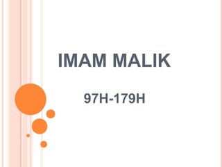 IMAM MALIK
97H-179H
 