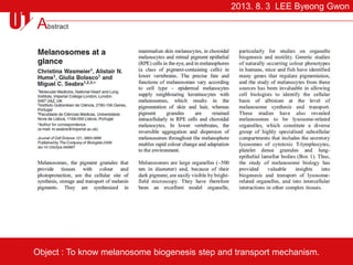 2013. 8. 3 LEE Byeong Gwon
Object : To know melanosome biogenesis step and transport mechanism.
 