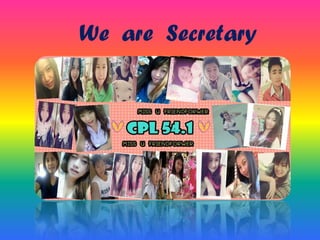 We are Secretary

 