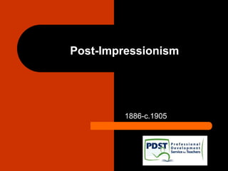 Post-Impressionism
1886-c.1905
 